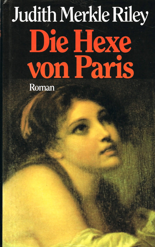 Judith M. Riley - Die Hexe von Paris. Roman