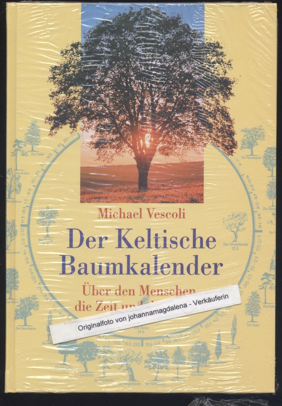 Der Keltische Baumkalender. Über den Menschen, die Zeit und die Bäume