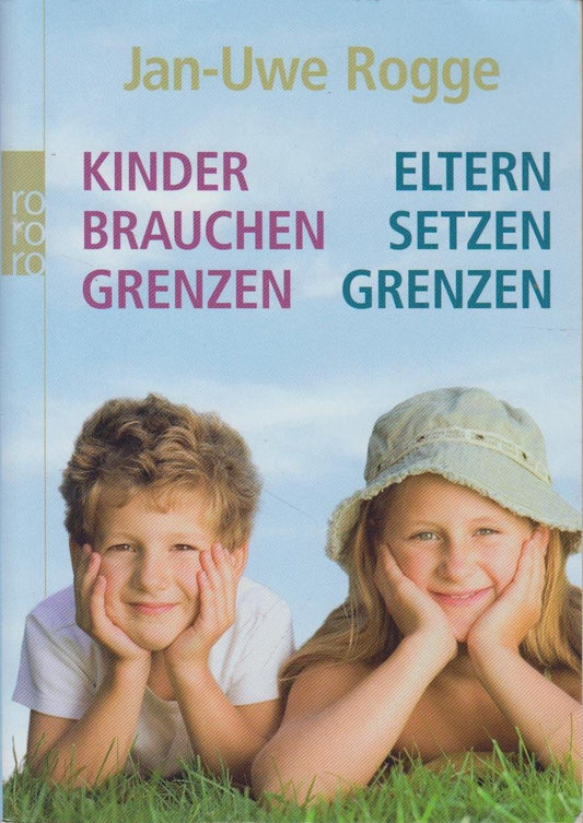 Kinder brauchen Grenzen. Eltern setzen Grenzen