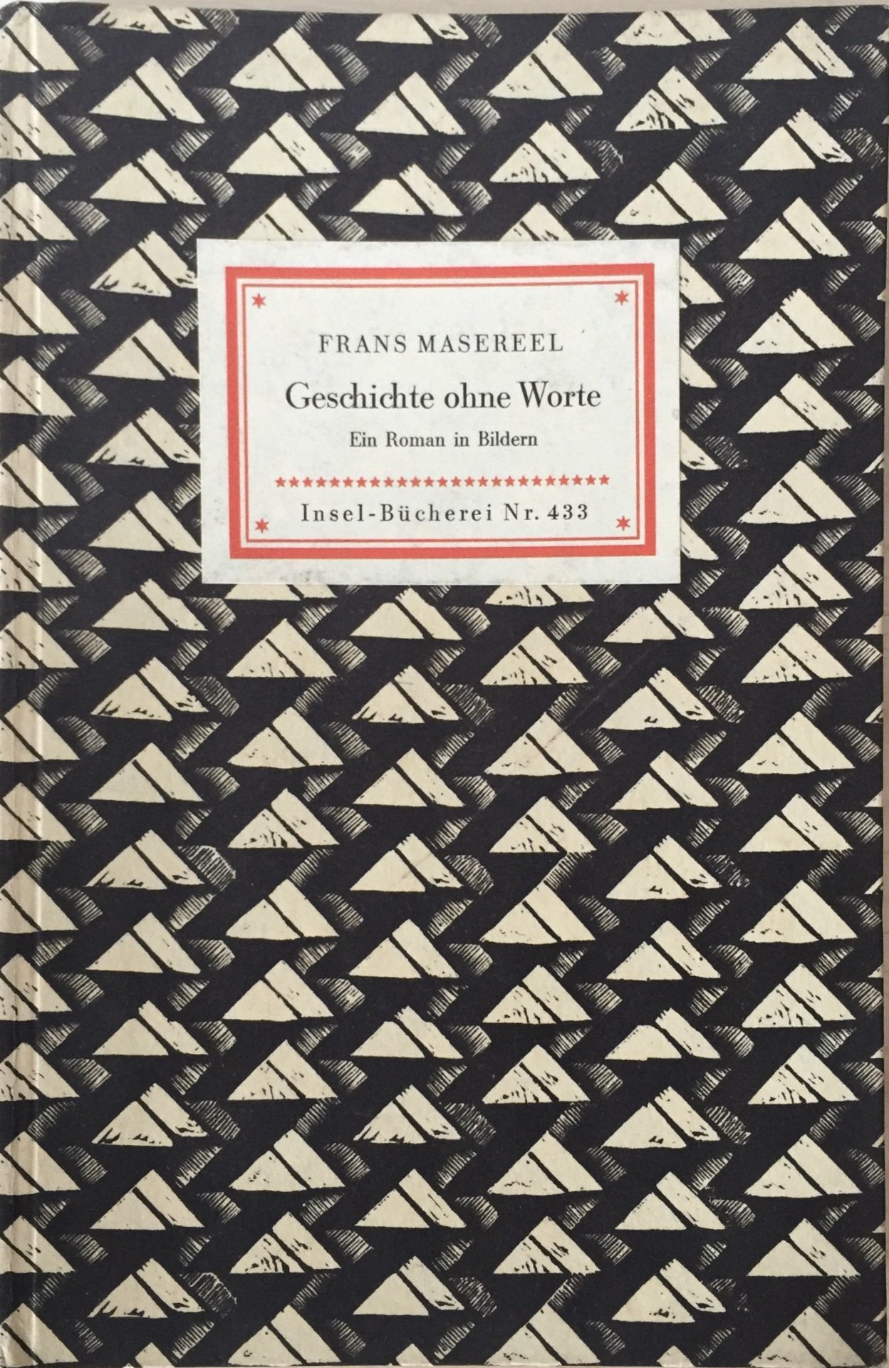 Geschichte ohne Worte : Ein Roman in Bildern. Frans Masereel. Nachw. [von] Hermann Hesse, Insel-Bücherei ; Nr. 433
