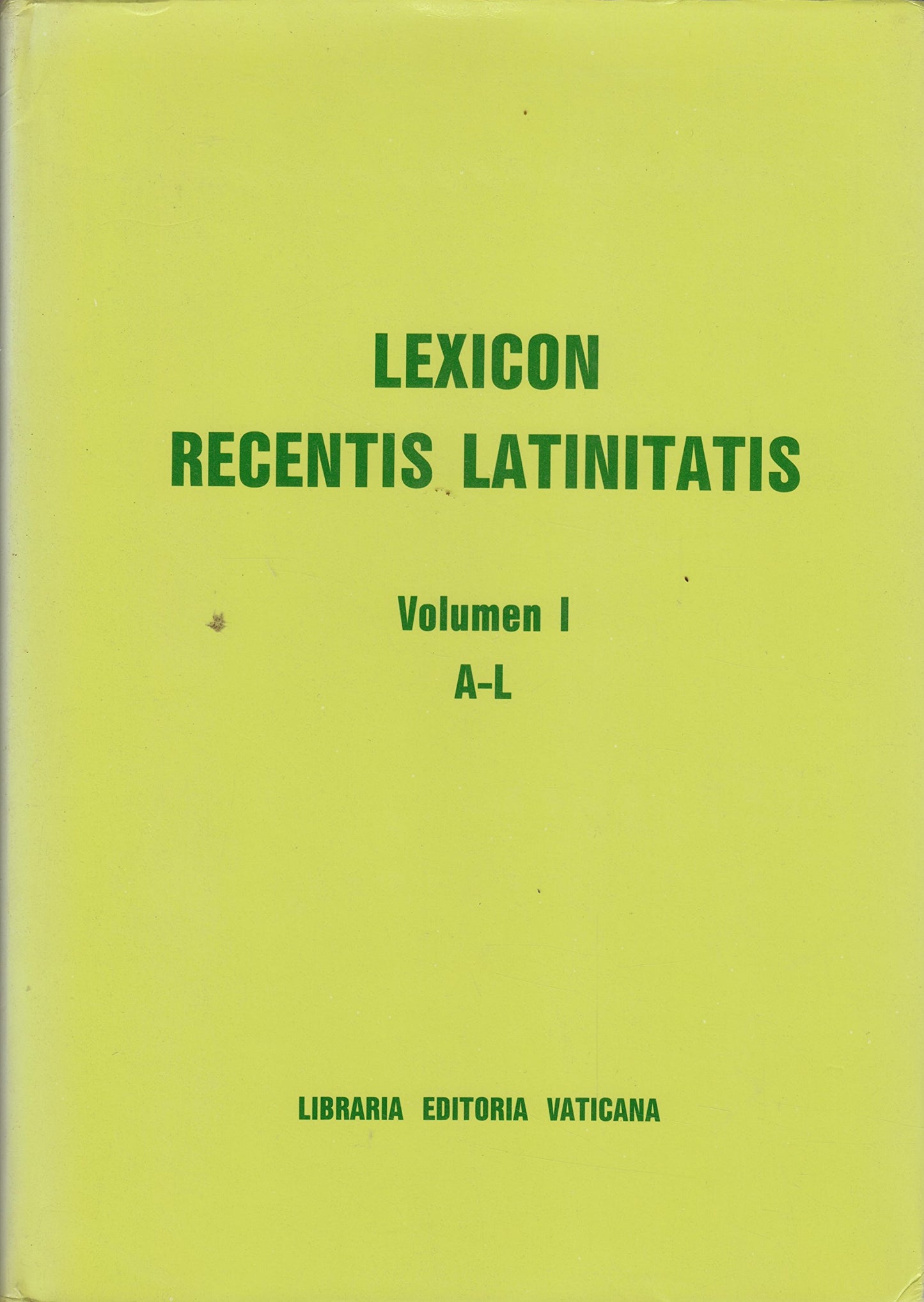 Lexicon Recentis Latinitatis: Vol 1 (Latinitas)
