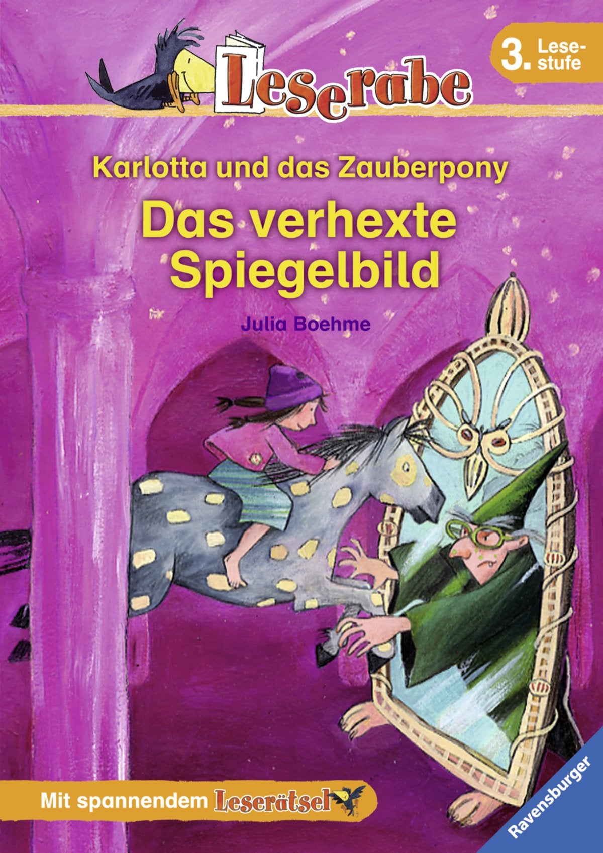 Karlotta und das Zauberpony. Das verhexte Spiegelbild: Mit spannendem Leserätsel. 3. Lesestufe (Leserabe - 3. Lesestufe)