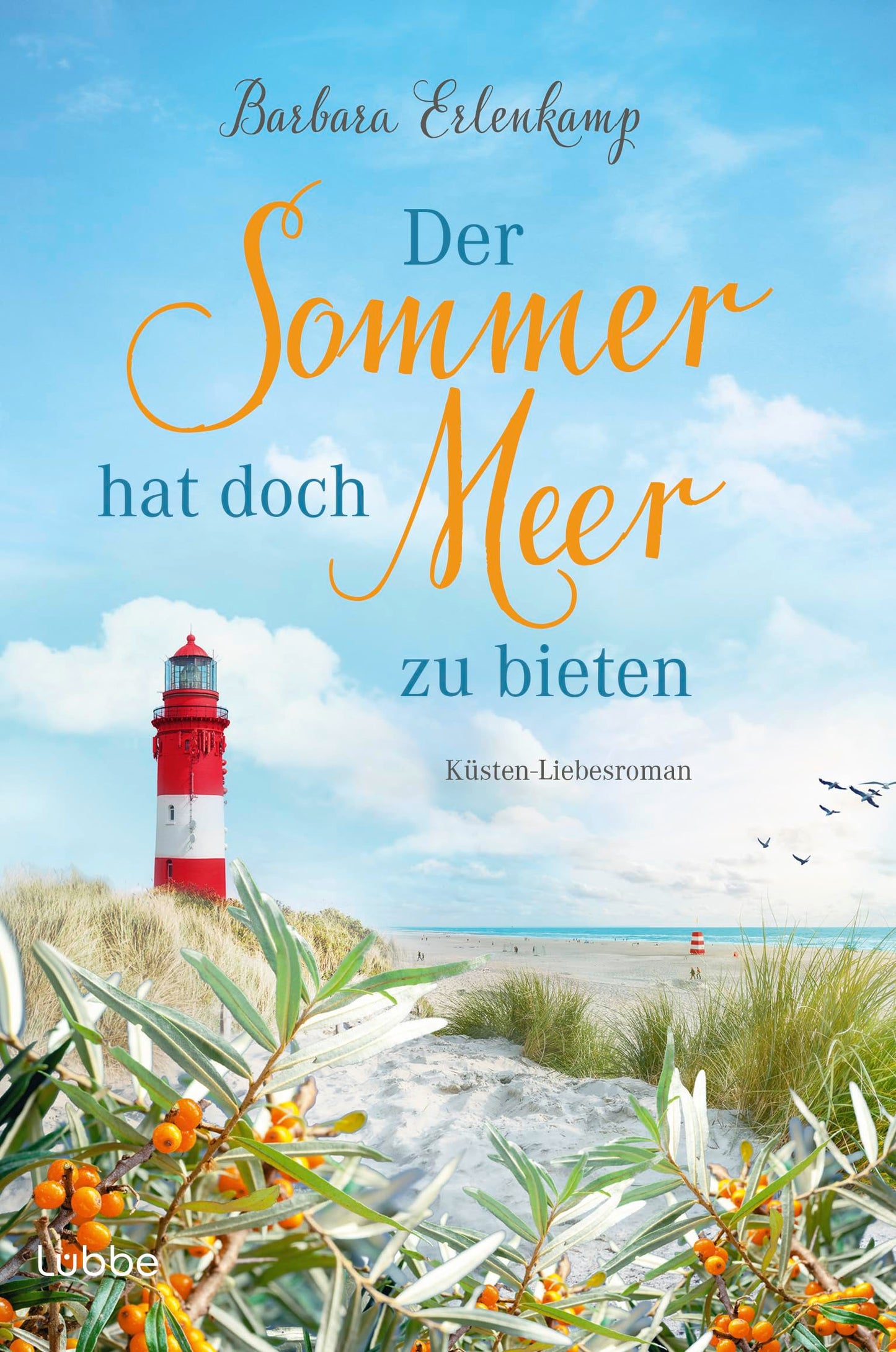 Der Sommer hat doch Meer zu bieten: Küsten-Liebesroman (Küste, Meer und Sommer – Die schönsten Urlaubsromane von Barbara Erlenkamp, Band 2)