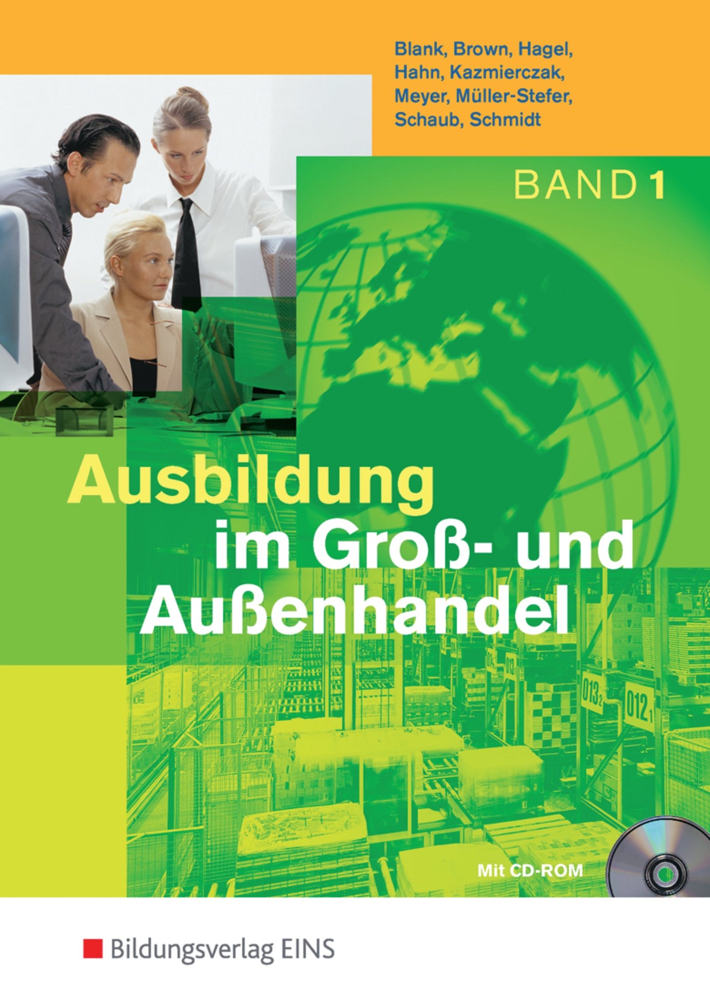 Ausbildung im Groß- und Außenhandel / Ausgabe nach Ausbildungsjahren: Ausbildung im Groß- und Außenhandel. Band 1 Lernfelder 1-4. Lehr- und Fachbuch. (mit CD-ROM) (Lernmaterialien)