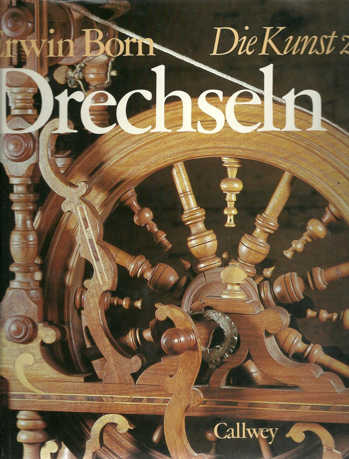 Die Kunst zu Drechseln: Entwurf - Ausführung - Beispiel