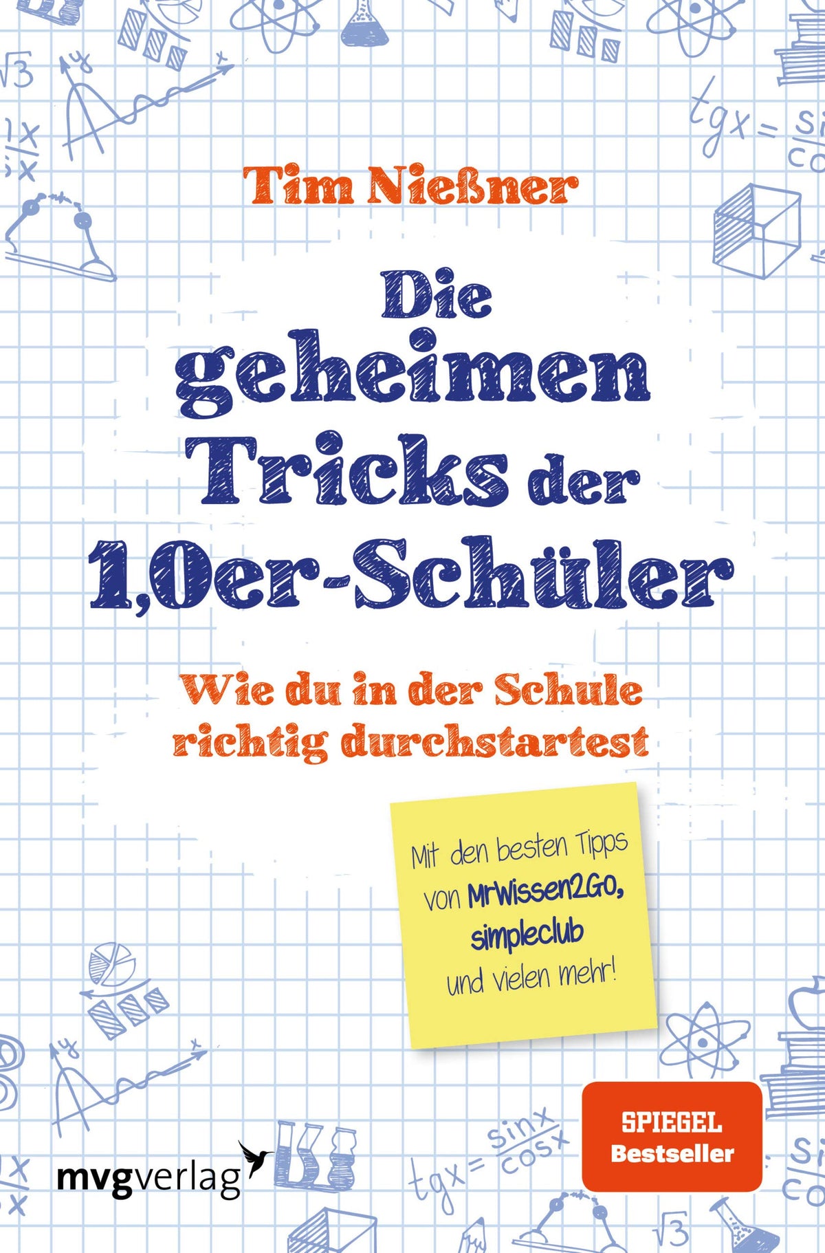 Die geheimen Tricks der 1,0er-Schüler: Wie du in der Schule richtig durchstartest. Mit den besten Tipps von MrWissen2Go, simpleclub und vielen mehr.