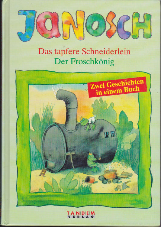 Janosch - Das tapfere Schneiderlein / Der Froschkönig. Zwei Geschichten in einem Buch