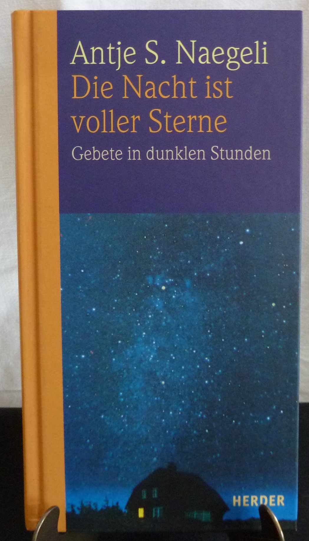 Die Nacht ist voller Sterne: Gebete in dunklen Stunden