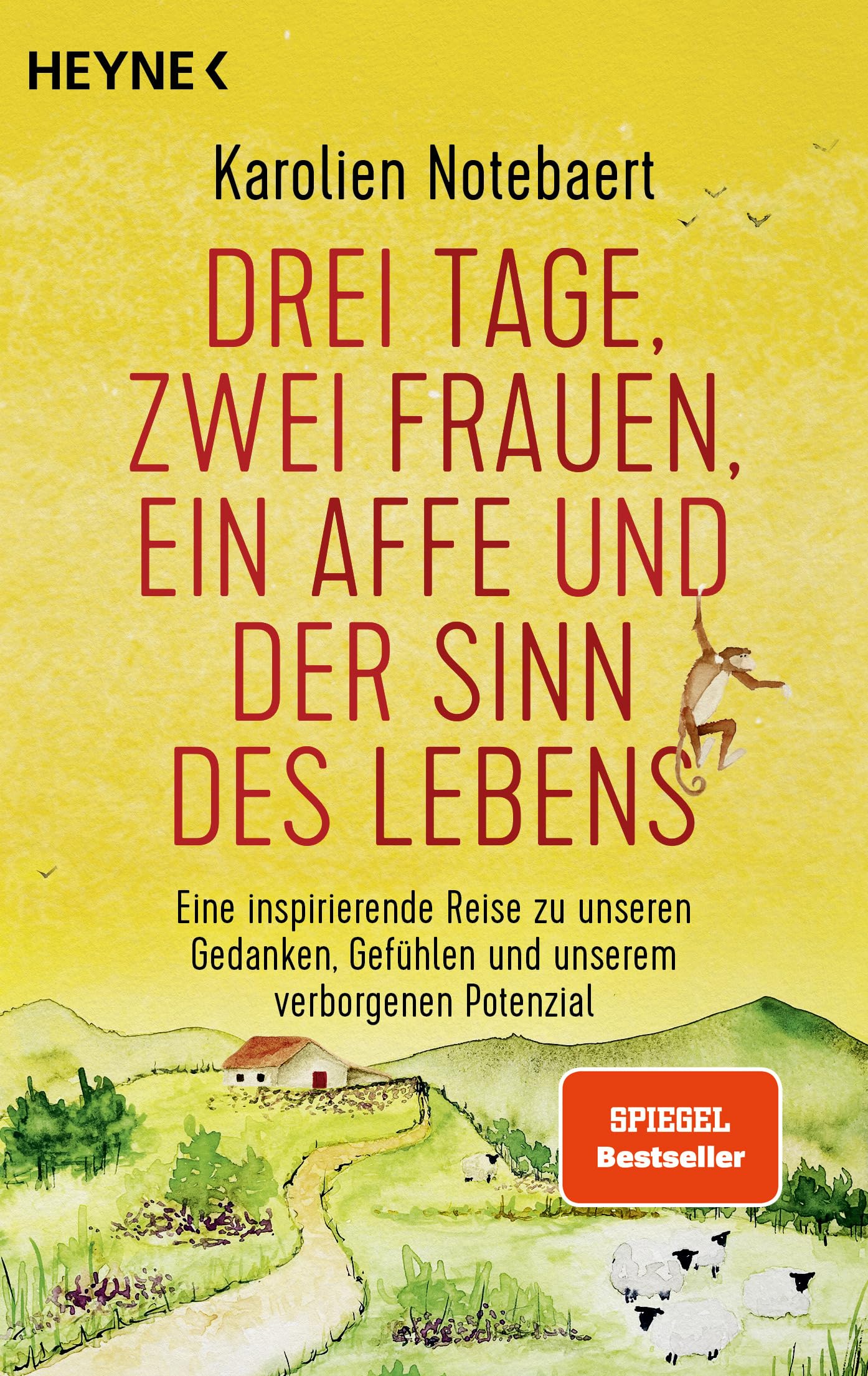 Drei Tage, zwei Frauen, ein Affe und der Sinn des Lebens: Eine inspirierende Reise zu unseren Gedanken, Gefühlen und unserem verborgenen Potenzial - SPIEGEL-Bestseller