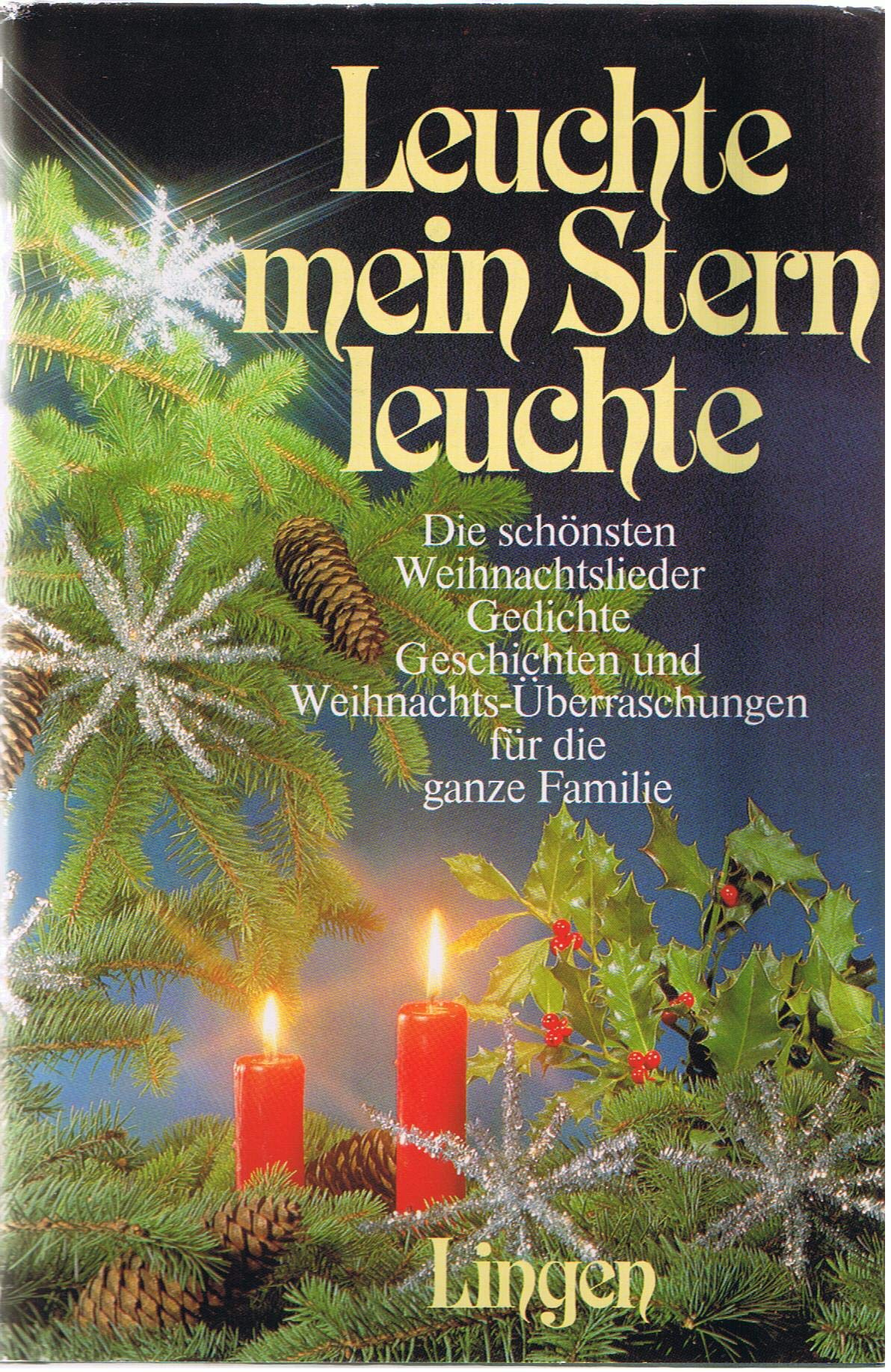 Leuchte mein Stern leuchte - Die schönsten Weihnachtslieder, Gedichte , Geschichten und Weihnachts-Überraschungen für die ganze Familie [schwarzweiß und farbig illustriert]