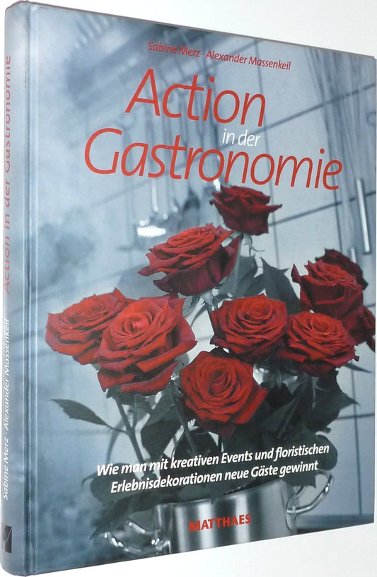 Action in der Gastronomie. Wie man mit kreativen Events und floristischen Erlebnisdekorationen neue Gäste gewinnt