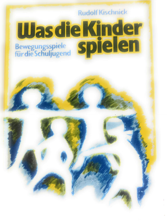 Was die Kinder spielen: 250 Bewegungsspiele für Schulkinder (Praxis Anthroposophie)