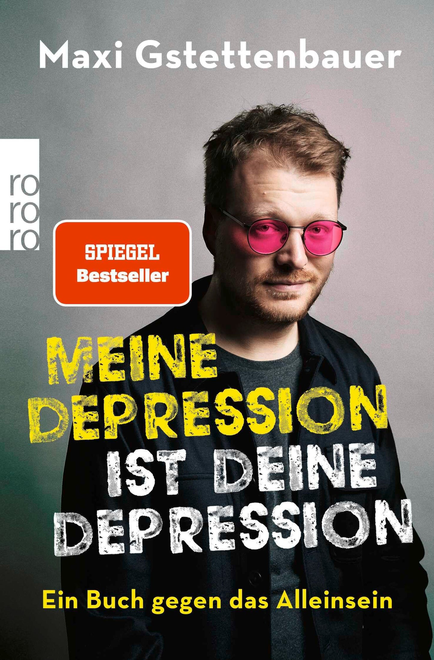 Meine Depression ist deine Depression: Ein Buch gegen das Alleinsein