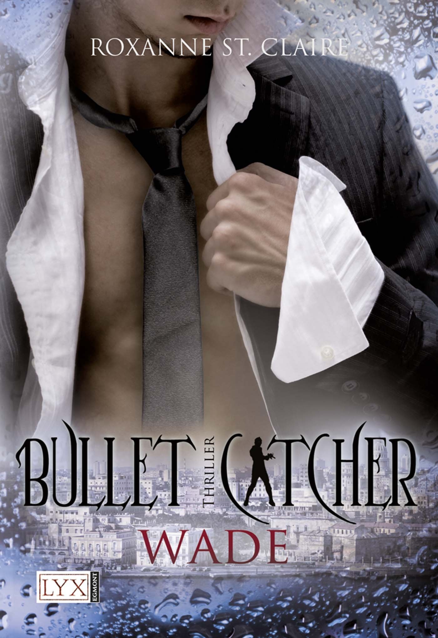 Bullet Catcher - Wade (Bullet-Catcher-Reihe, Band 5)