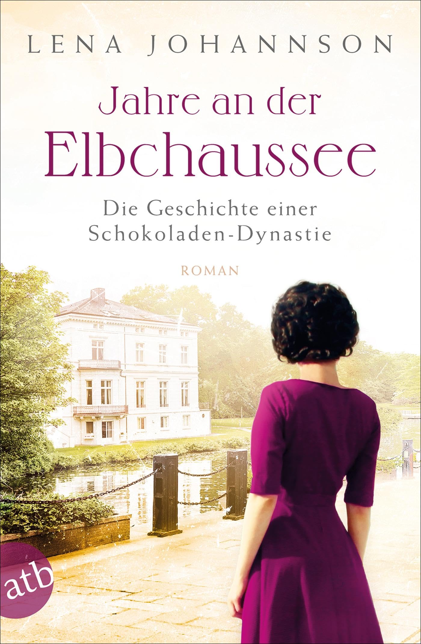 Jahre an der Elbchaussee: Die Geschichte einer Schokoladen-Dynastie (Die große Hamburg-Saga, Band 2)