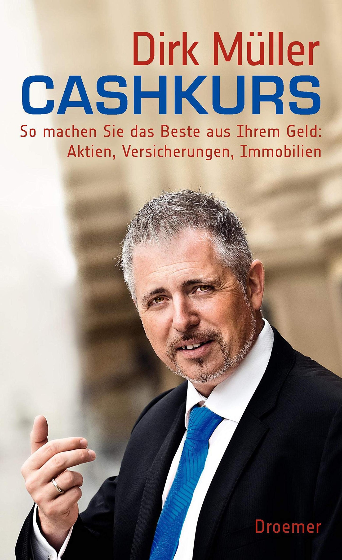 Cashkurs: So machen Sie das Beste aus Ihrem Geld: Aktien, Versicherungen, Immobilien