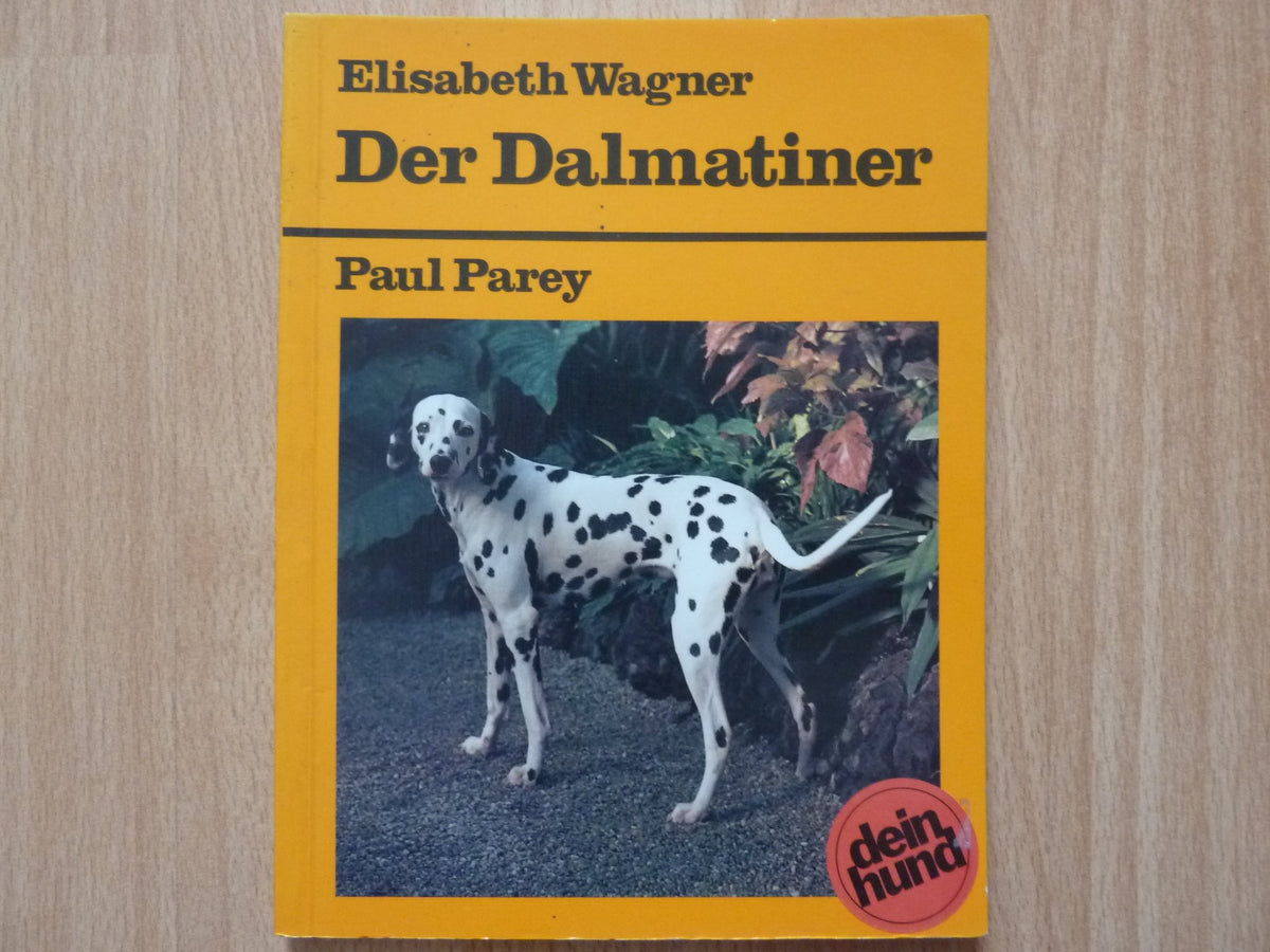 Der Dalmatiner. Praktische Ratschläge für Haltung, Pflege und Erziehung