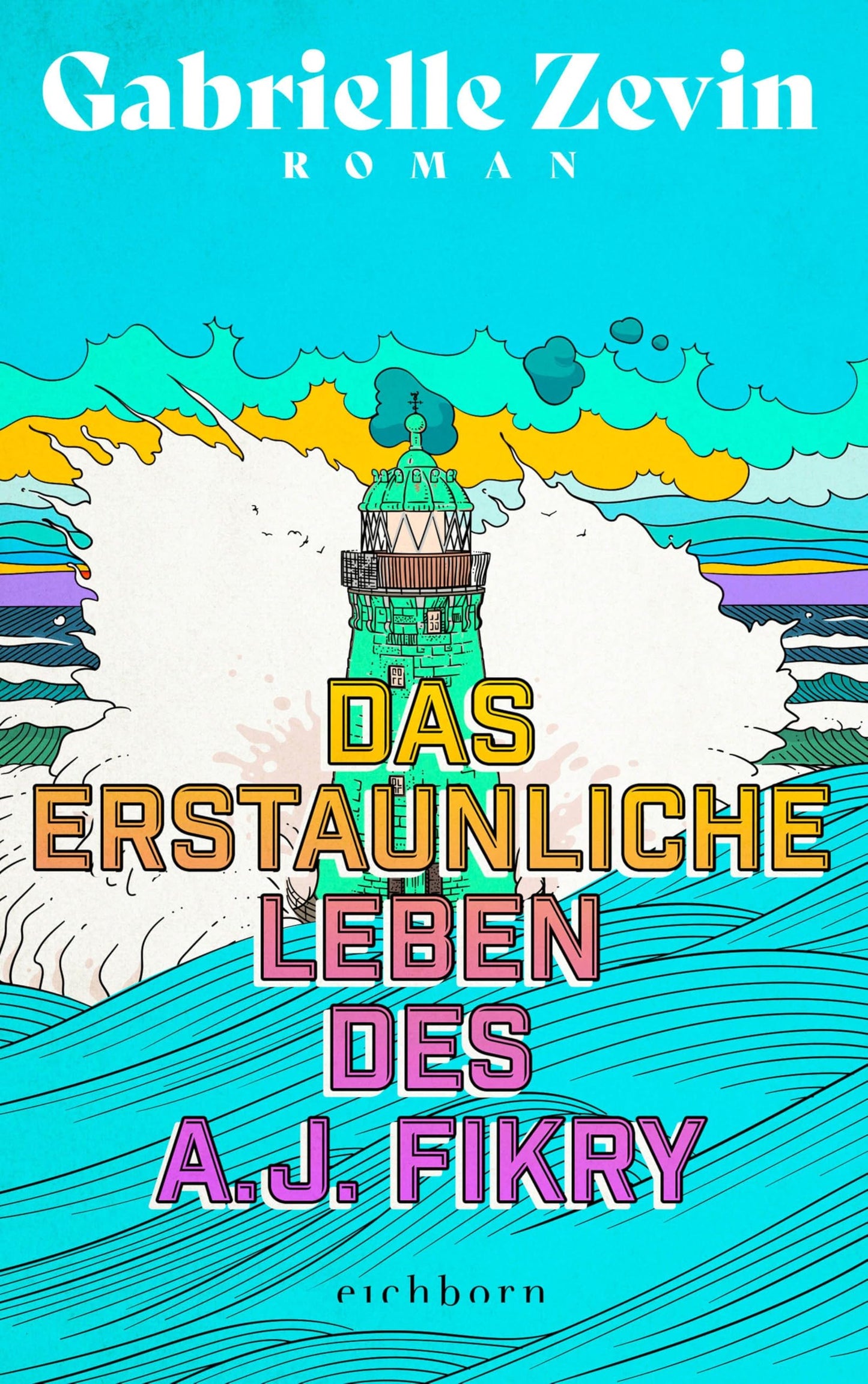 Das erstaunliche Leben des A.J. Fikry: Roman