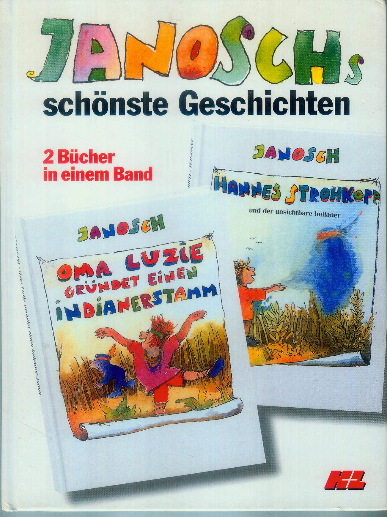 Janoschs schönste Geschichten. Oma Luzie gründet einen Indianerstamm / Hannes Strohkopp und der unsichtbare Indianer (2 Bücher in einem Band)