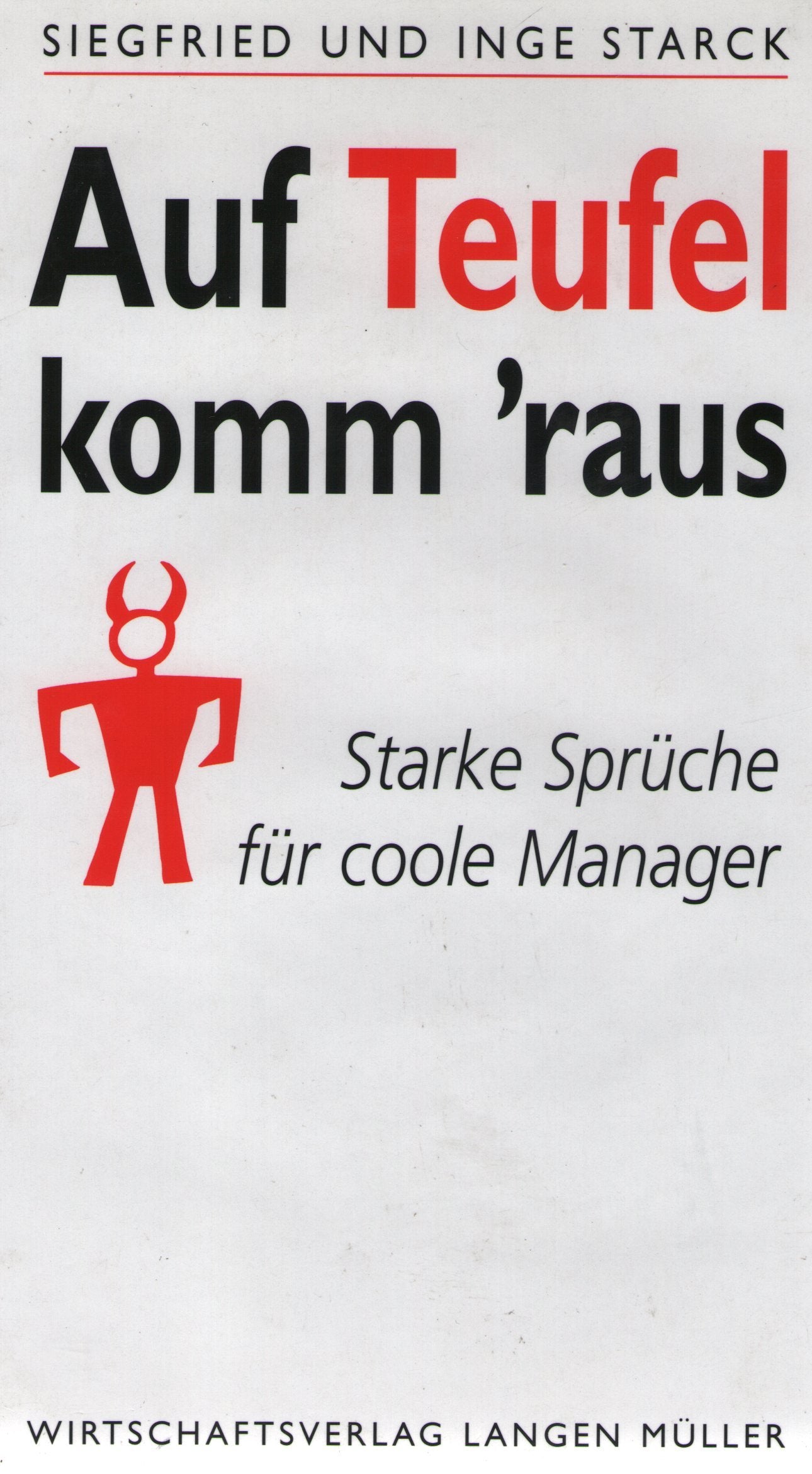 Auf Teufel komm raus: Starke Sprüche für coole Manager