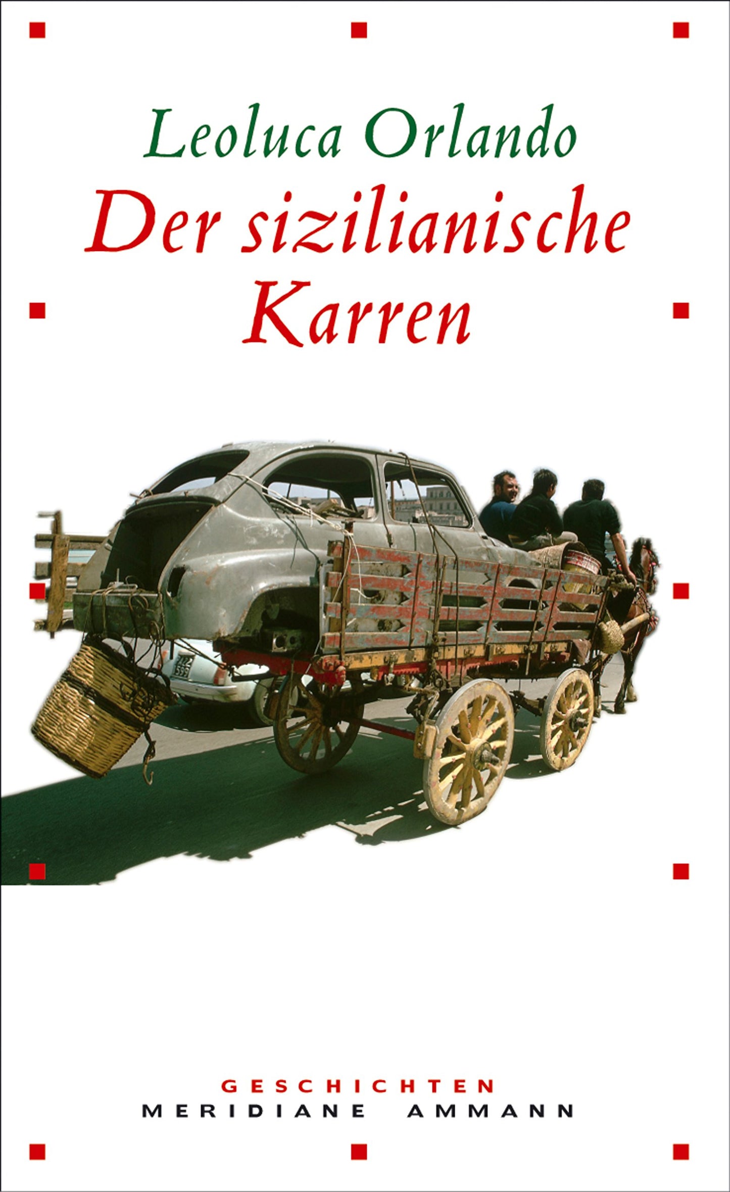 Der sizilianische Karren: Geschichten (Meridiane)