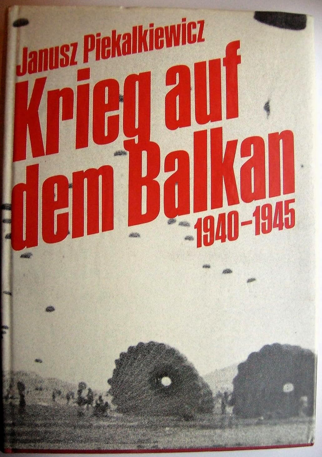 Piekalkiewicz Krieg auf dem Balkan 1940-1945, Bechtermünz Großband, 320 Seiten, Bilder