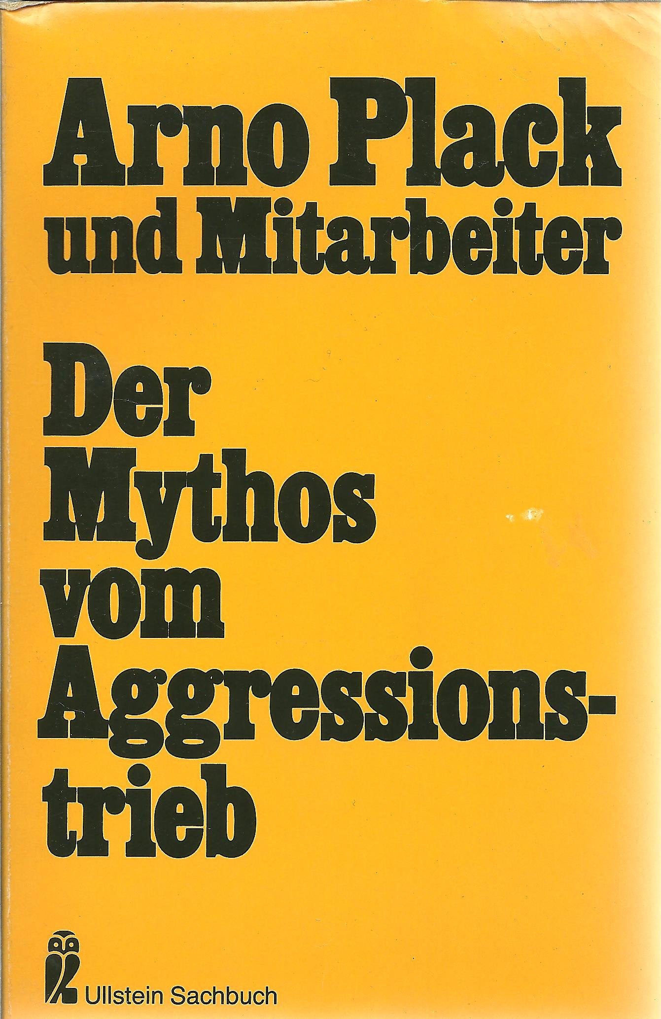 Der Mythos vom Aggressionstrieb.