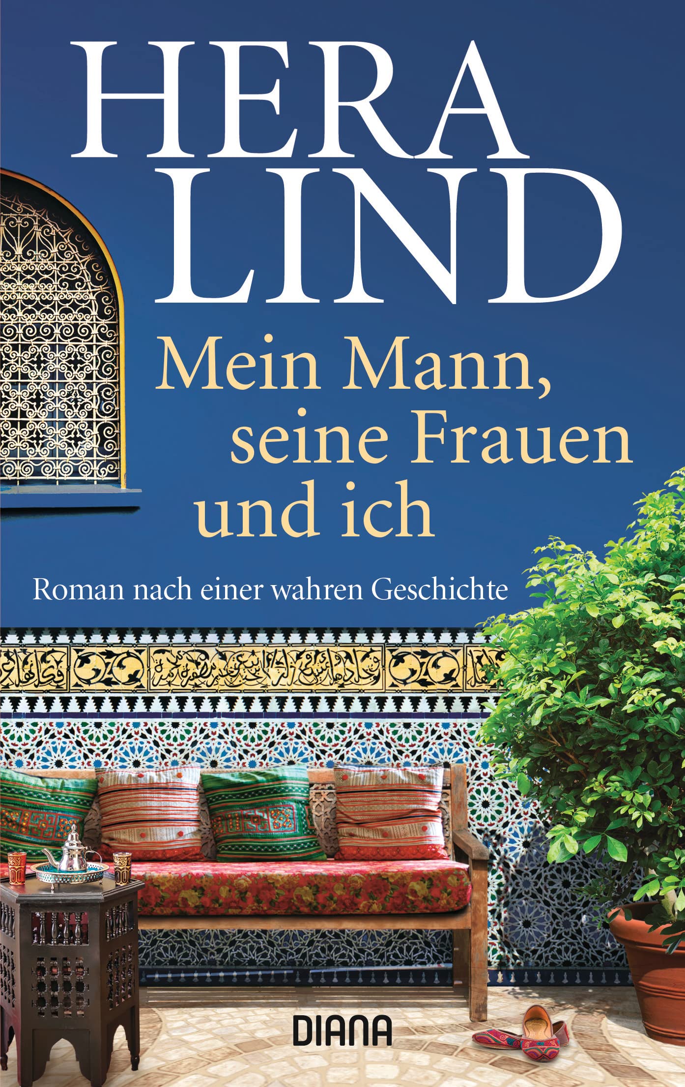 Mein Mann, seine Frauen und ich: Roman nach einer wahren Geschichte
