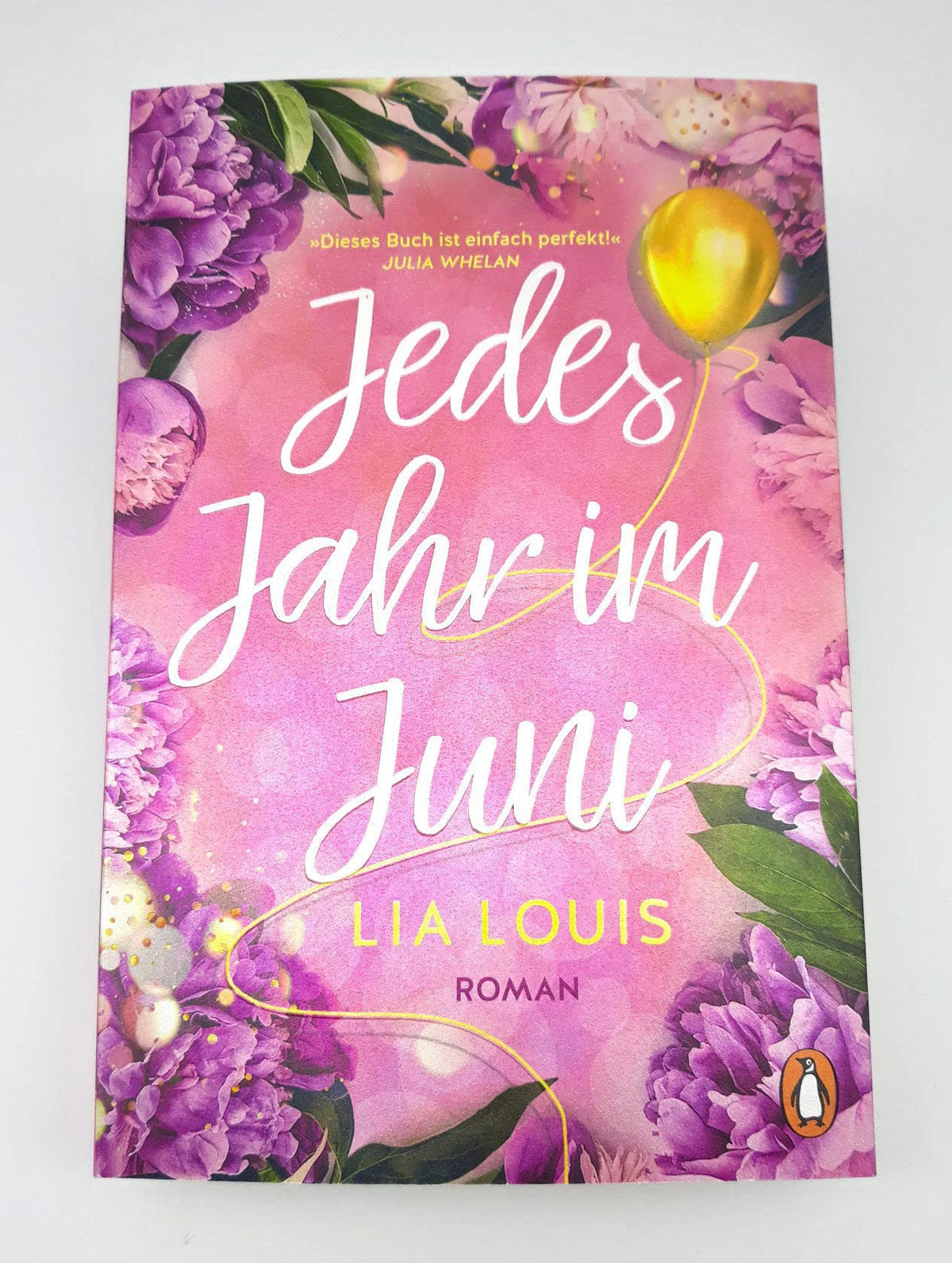 Jedes Jahr im Juni: Roman – Der romantische Bestseller des Jahres