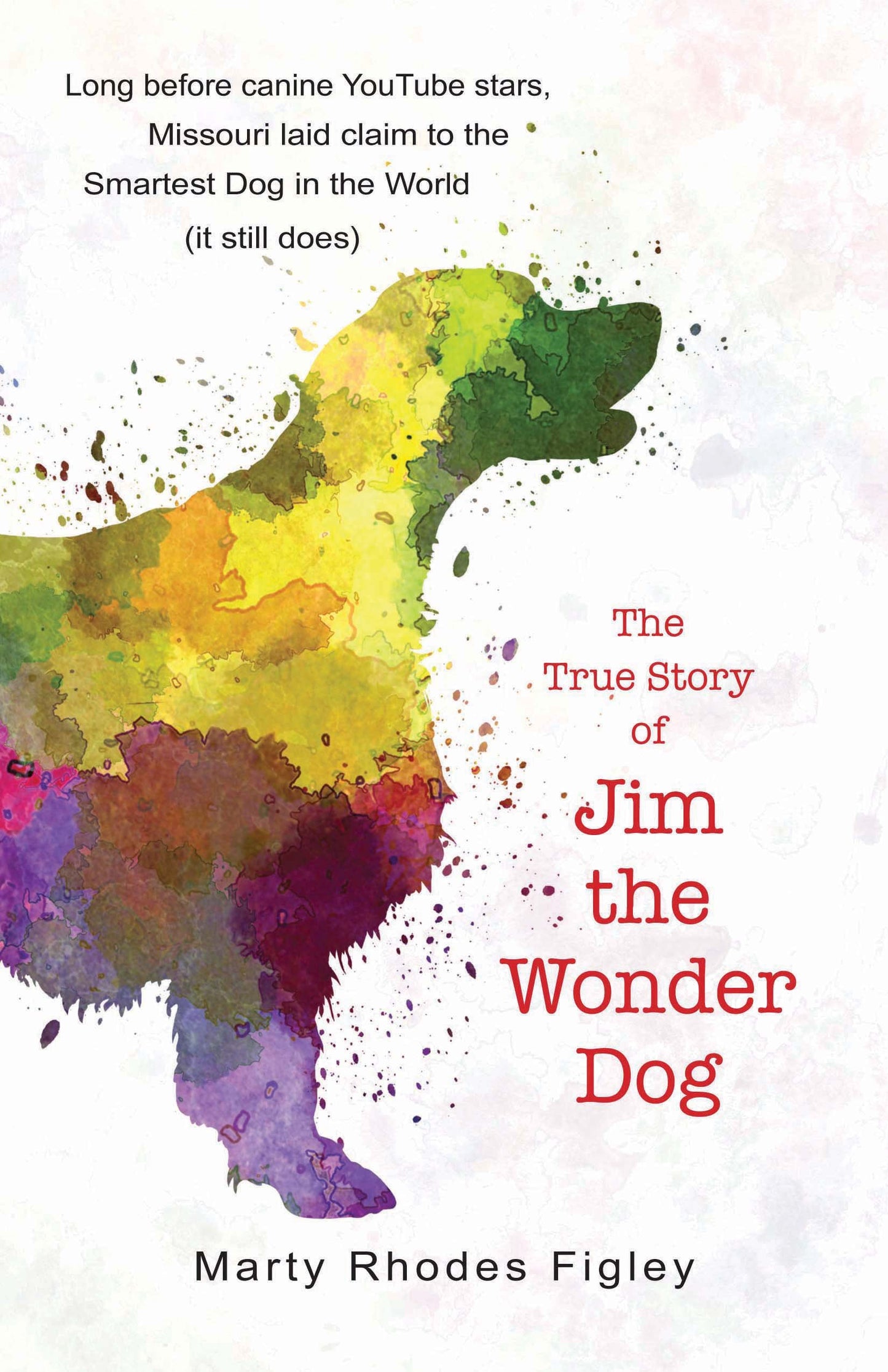 The True Story of Jim the Wonder Dog: The World's Smartest Dog