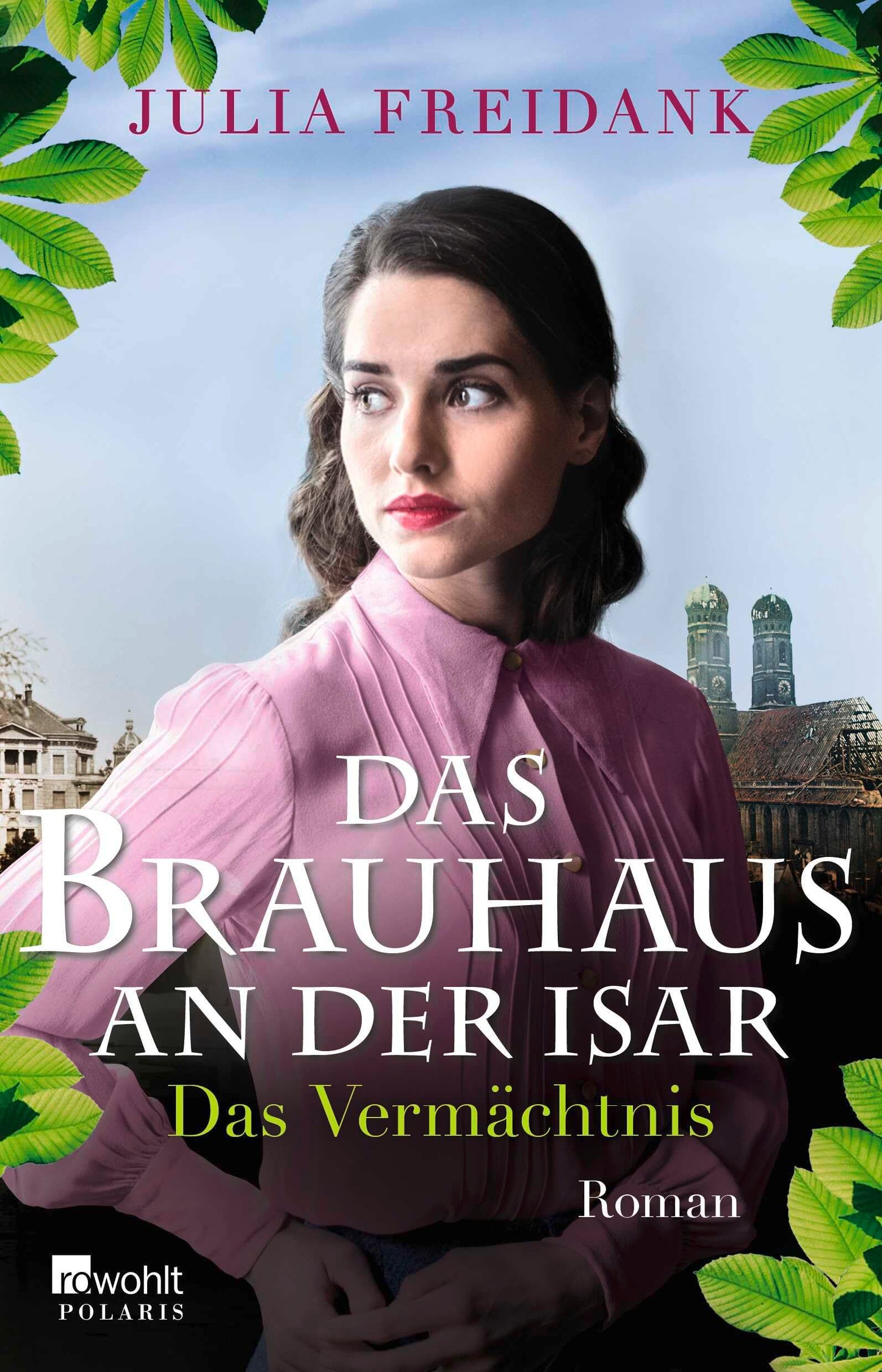 Das Brauhaus an der Isar: Das Vermächtnis: Roman (Eine München-Saga, Band 3)