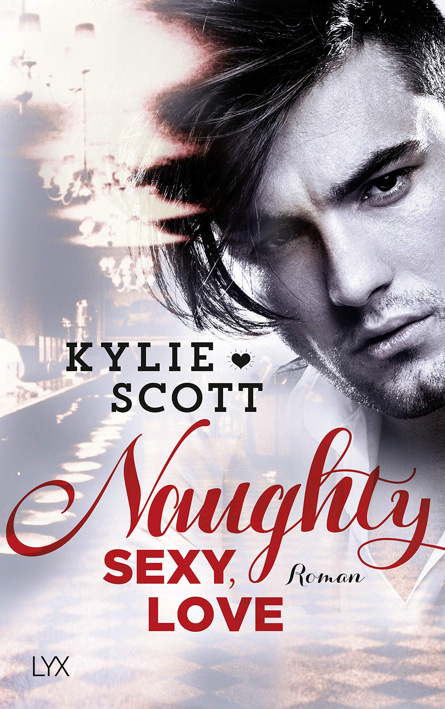 Naughty, Sexy, Love: Roman (Dive Bar, Band 3)