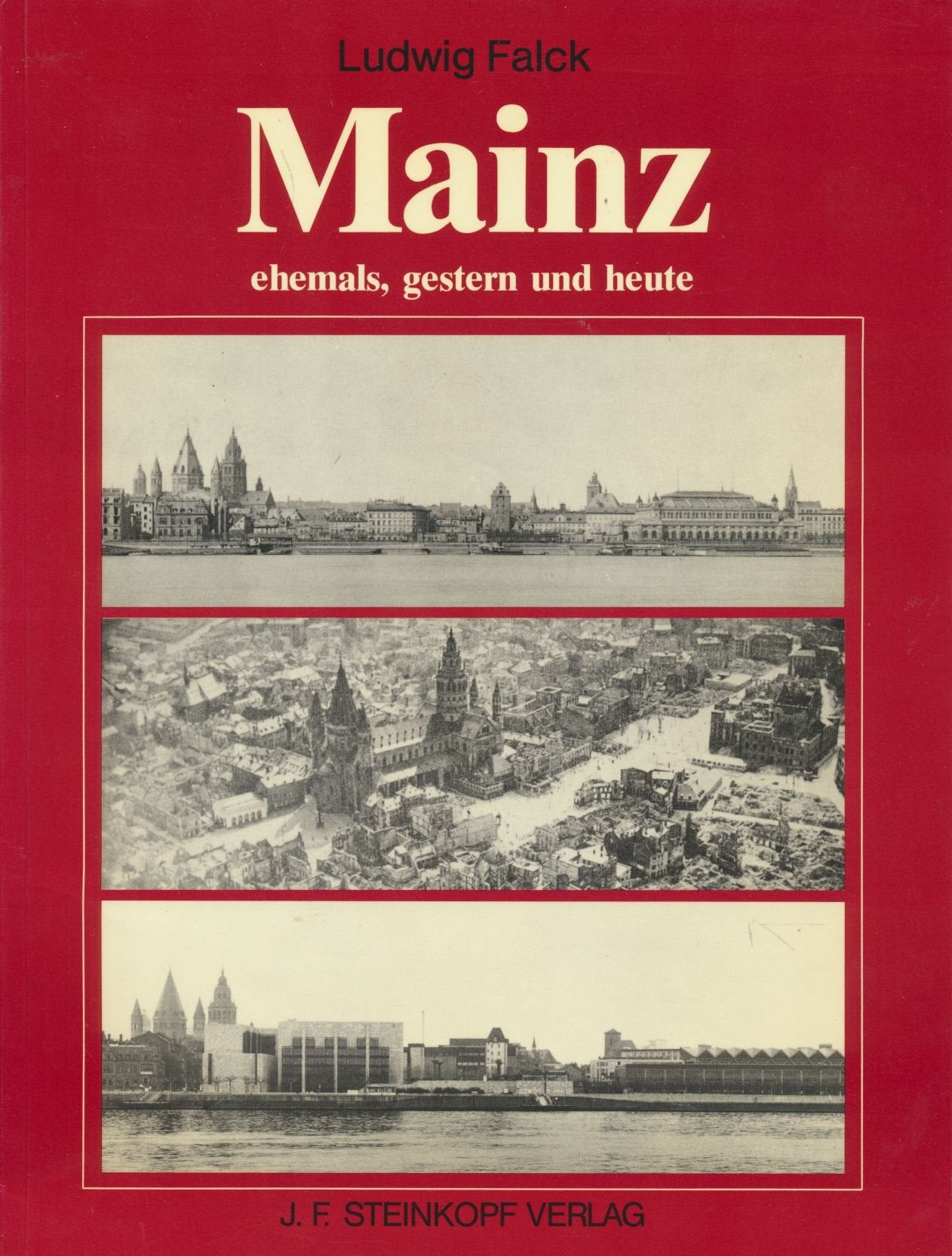 Mainz, ehemals, gestern und heute