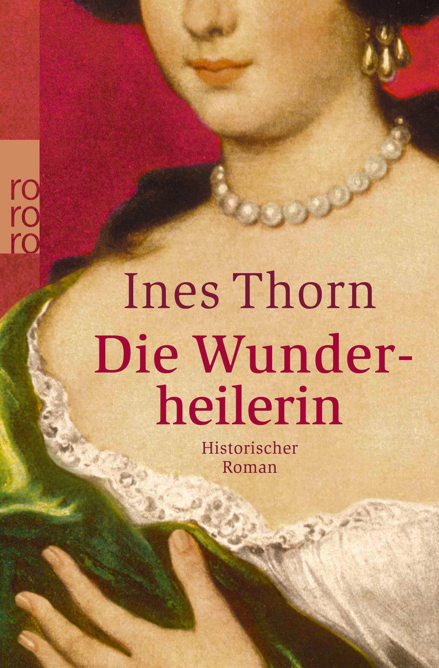 Die Wunderheilerin: Historischer Roman. Originalausgabe