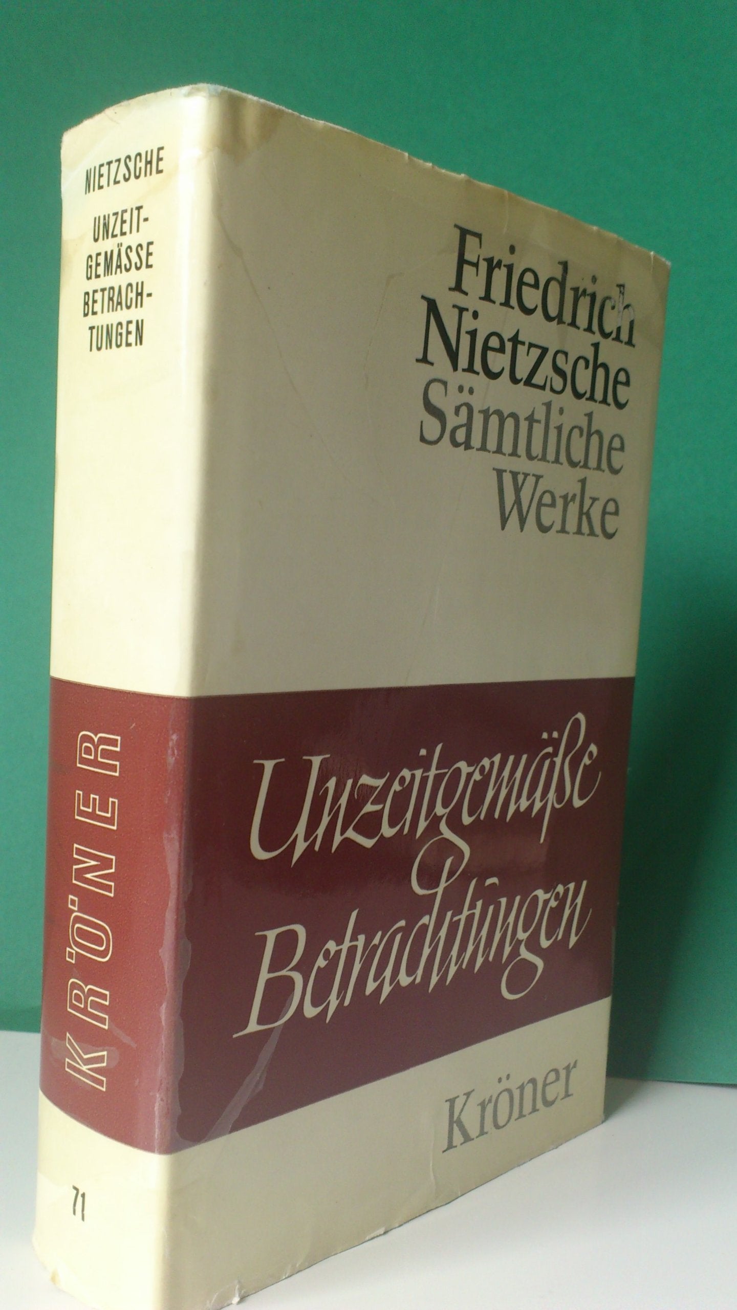 Unzeitgemässe Betrachtungen (Kröners Taschenausgaben (KTA))