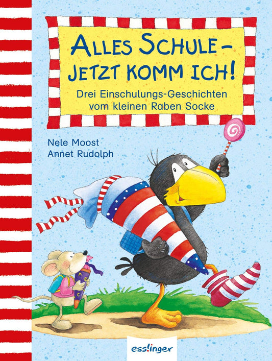 Alles Schule – jetzt komm ich!: Drei Einschulungs-Geschichten vom kleinen Raben Socke (Der kleine Rabe Socke)