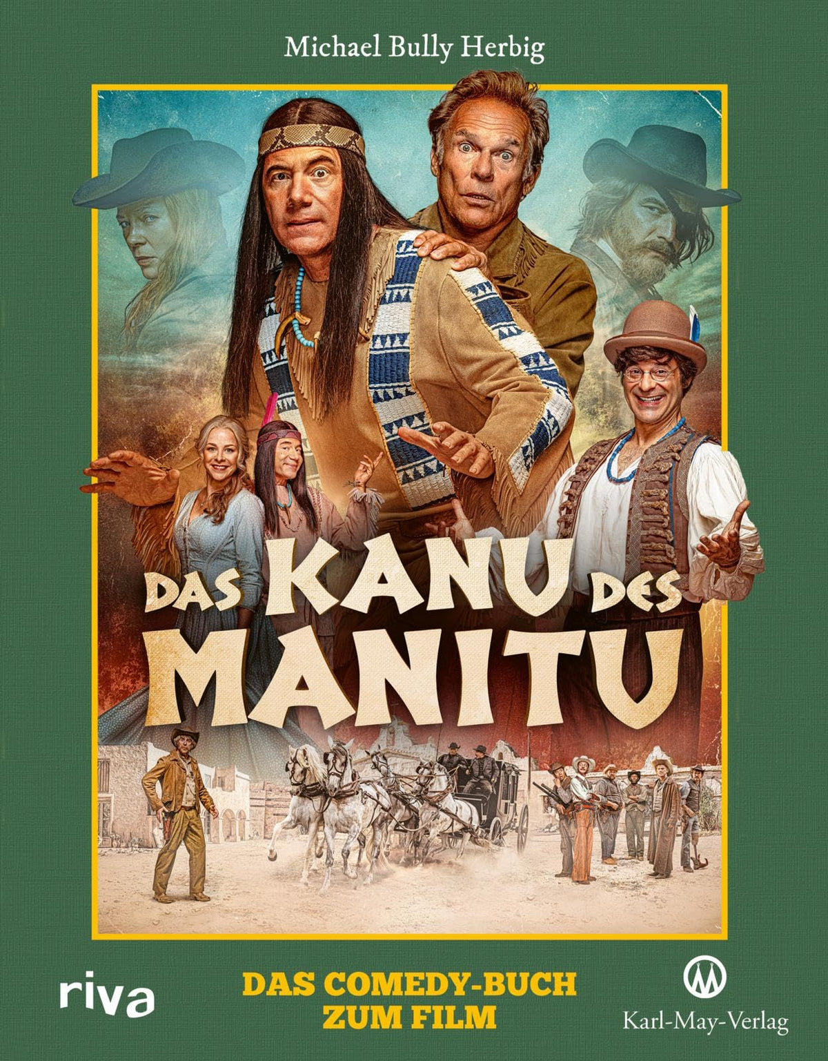 Das Kanu des Manitu: Das Comedy-Buch zum Film | Mit wunderbaren Bildern, Funfacts und Making-of-Einblicken von Bully Herbigs neuem Kultfilm | Ein perfektes Geschenk