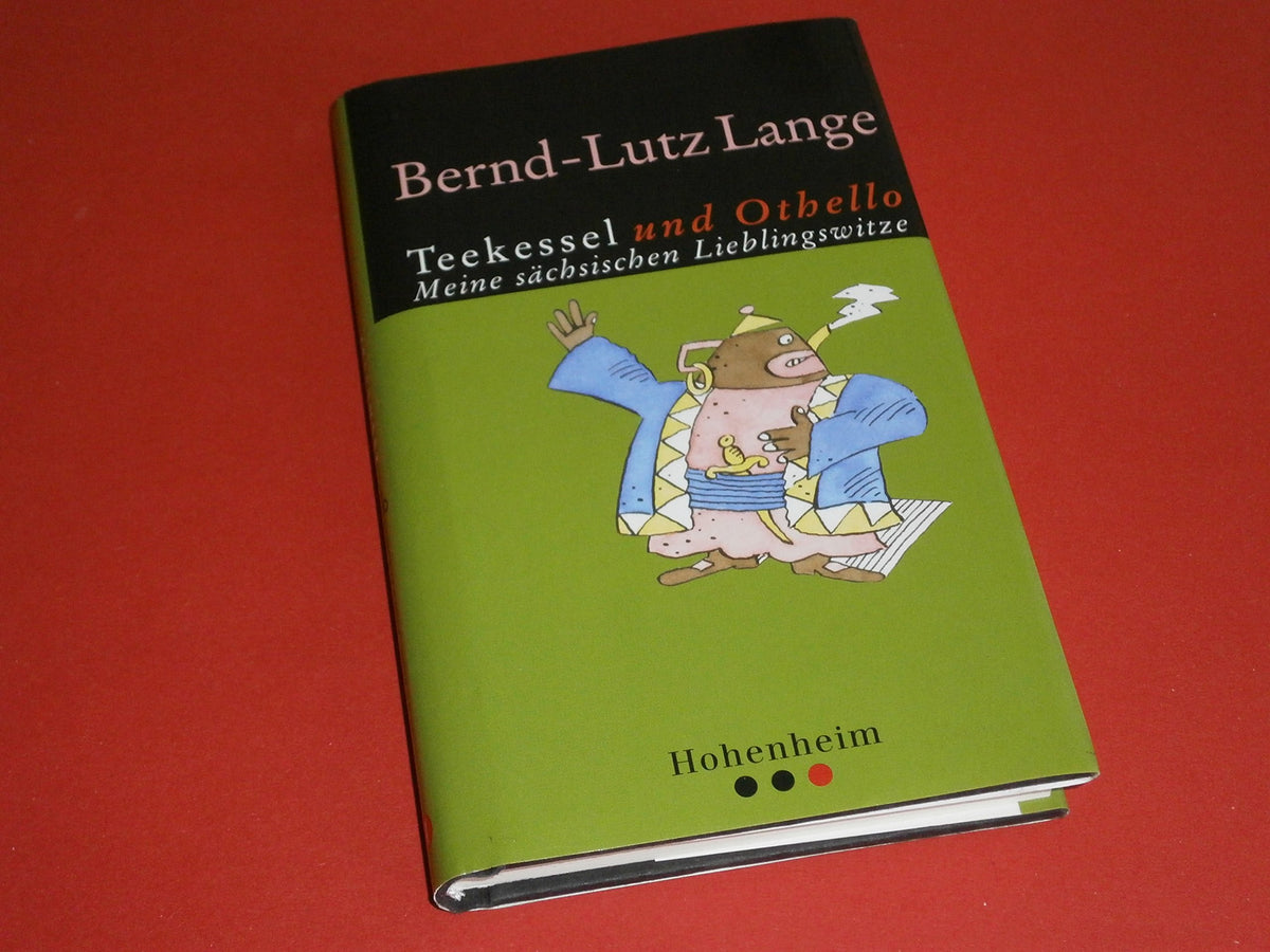 Teekessel und Othello: Meine sächsische Lieblingswitze