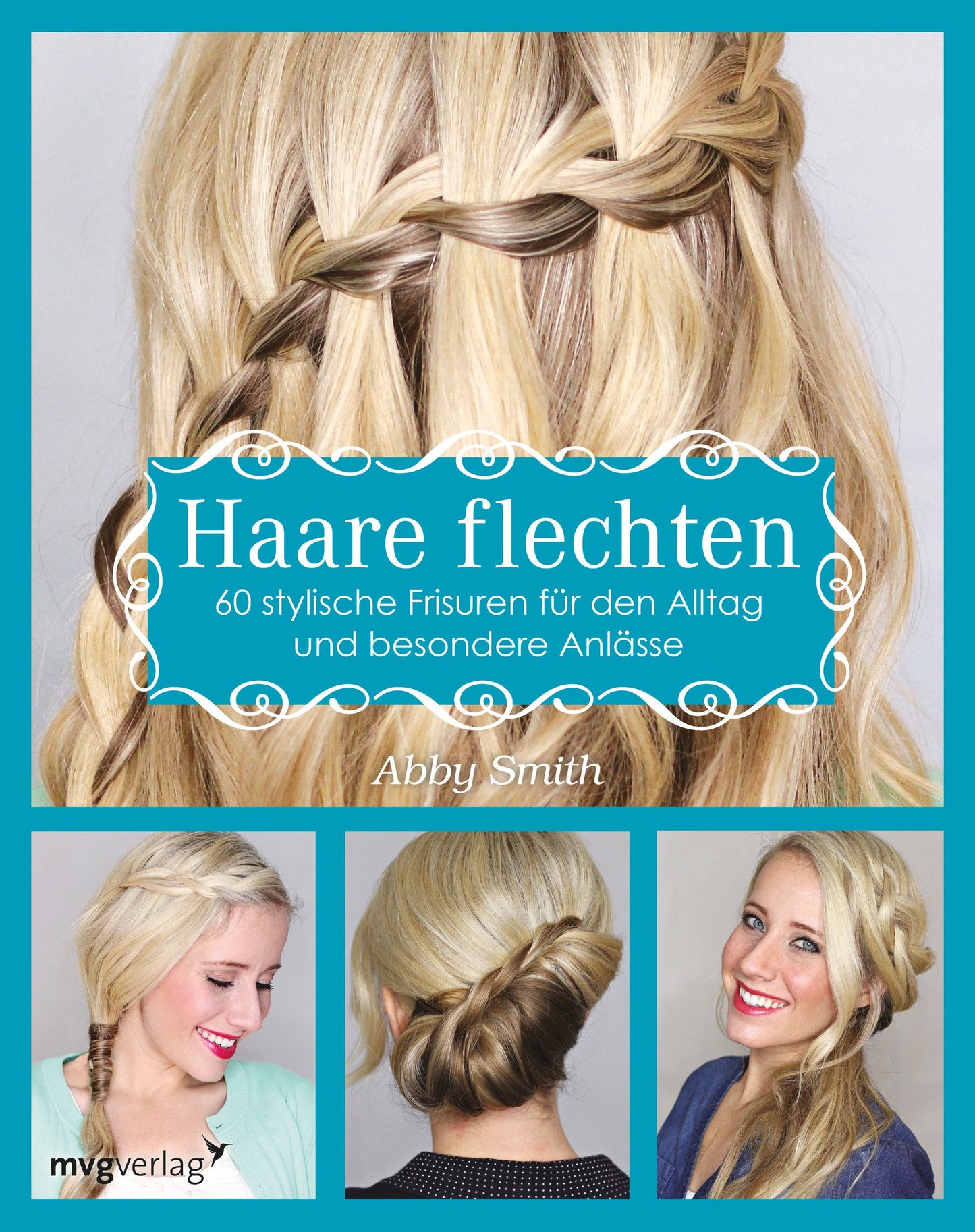 Haare flechten: 60 stylische Frisuren für den Alltag und besondere Anlässe