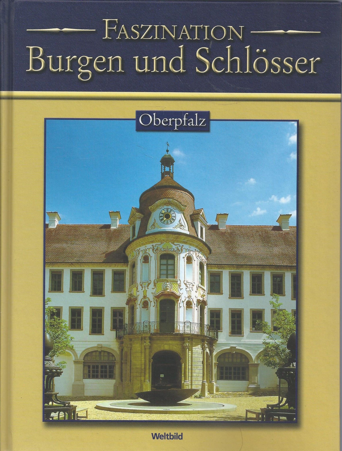Faszination Burgen und Schlösser - Oberpfalz