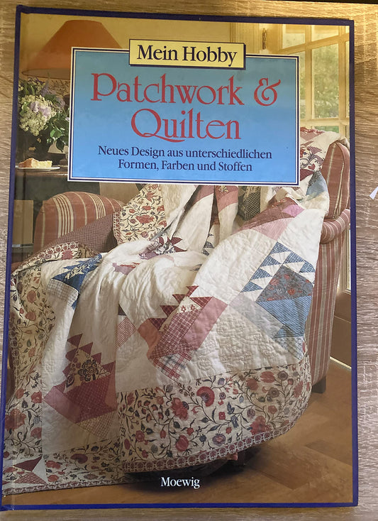 Patchwork und Quilten. Mein Hobby. Neues Design aus unterschiedlichen Formen, Farben und Stoffen
