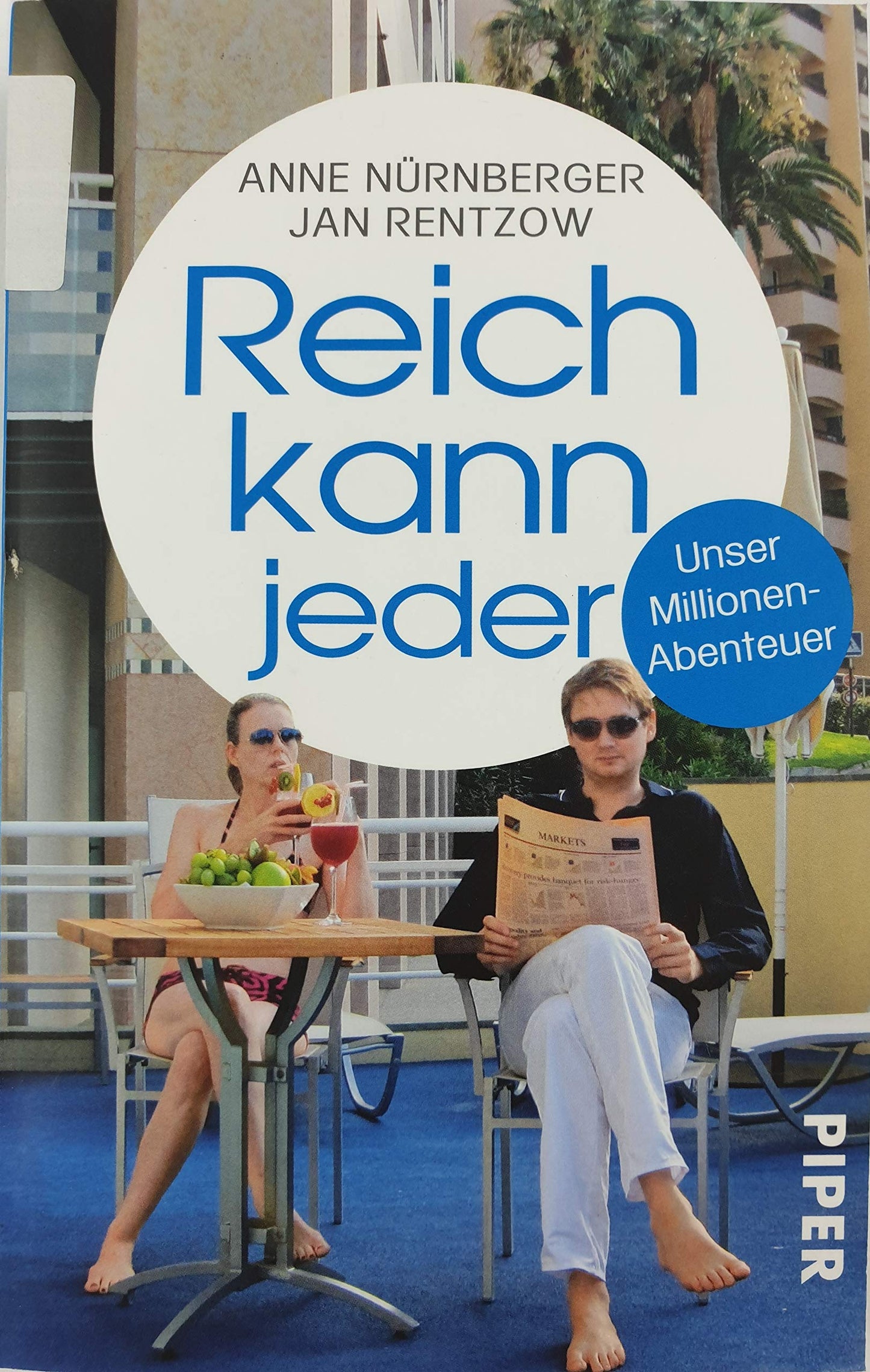 Reich kann jeder: Unser Millionen-Abenteuer (Piper Taschenbuch, Band 27409)