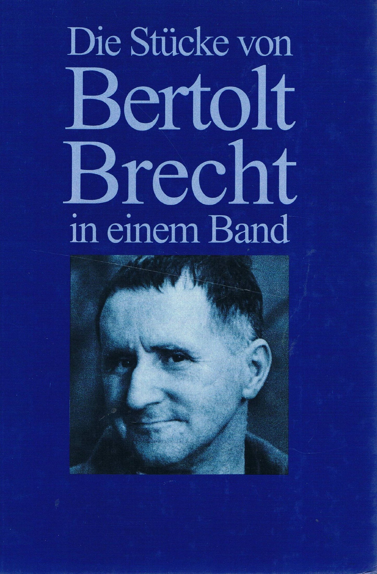 Die Stücke von Bertolt Brecht in einem Band