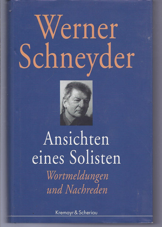 Ansichten eines Solisten. Wortmeldungen und Nachreden