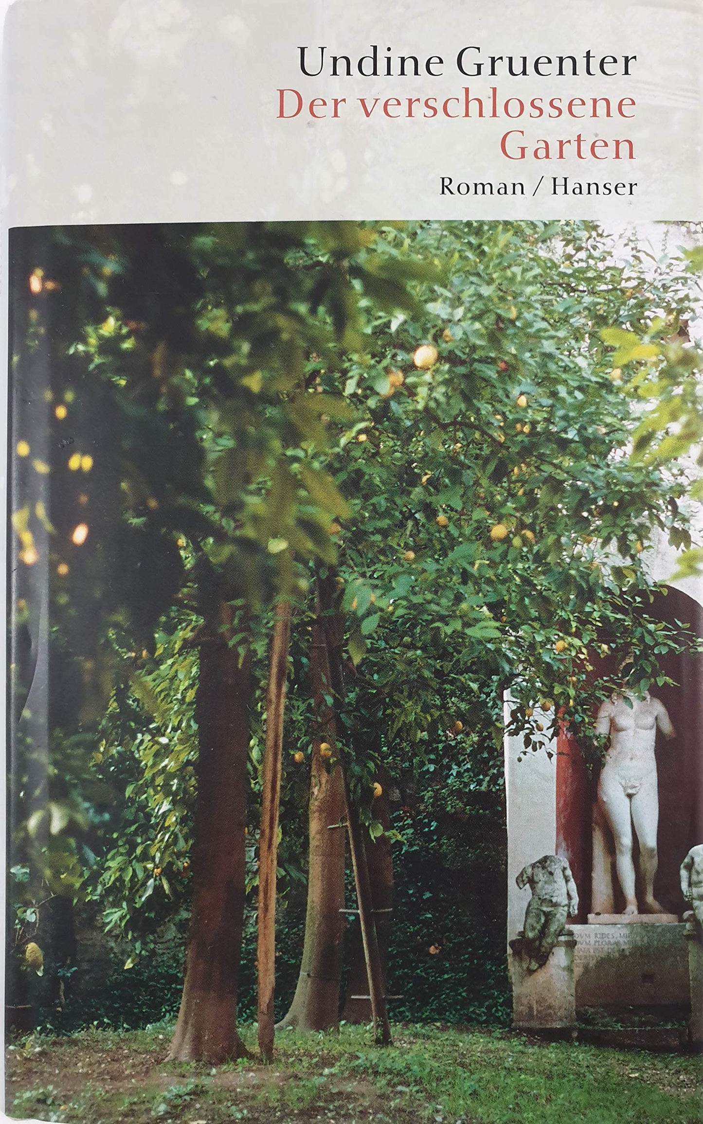 Der verschlossene Garten: Roman