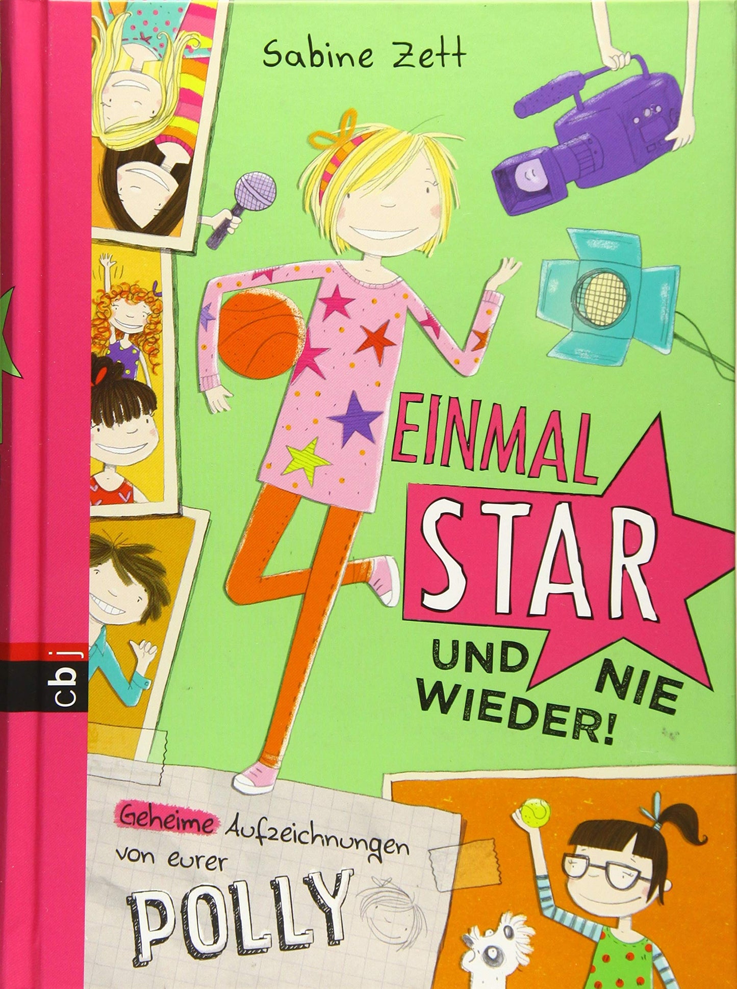 Einmal Star und nie wieder: Geheime Aufzeichnungen von eurer Polly (Die Polly-Reihe, Band 2)