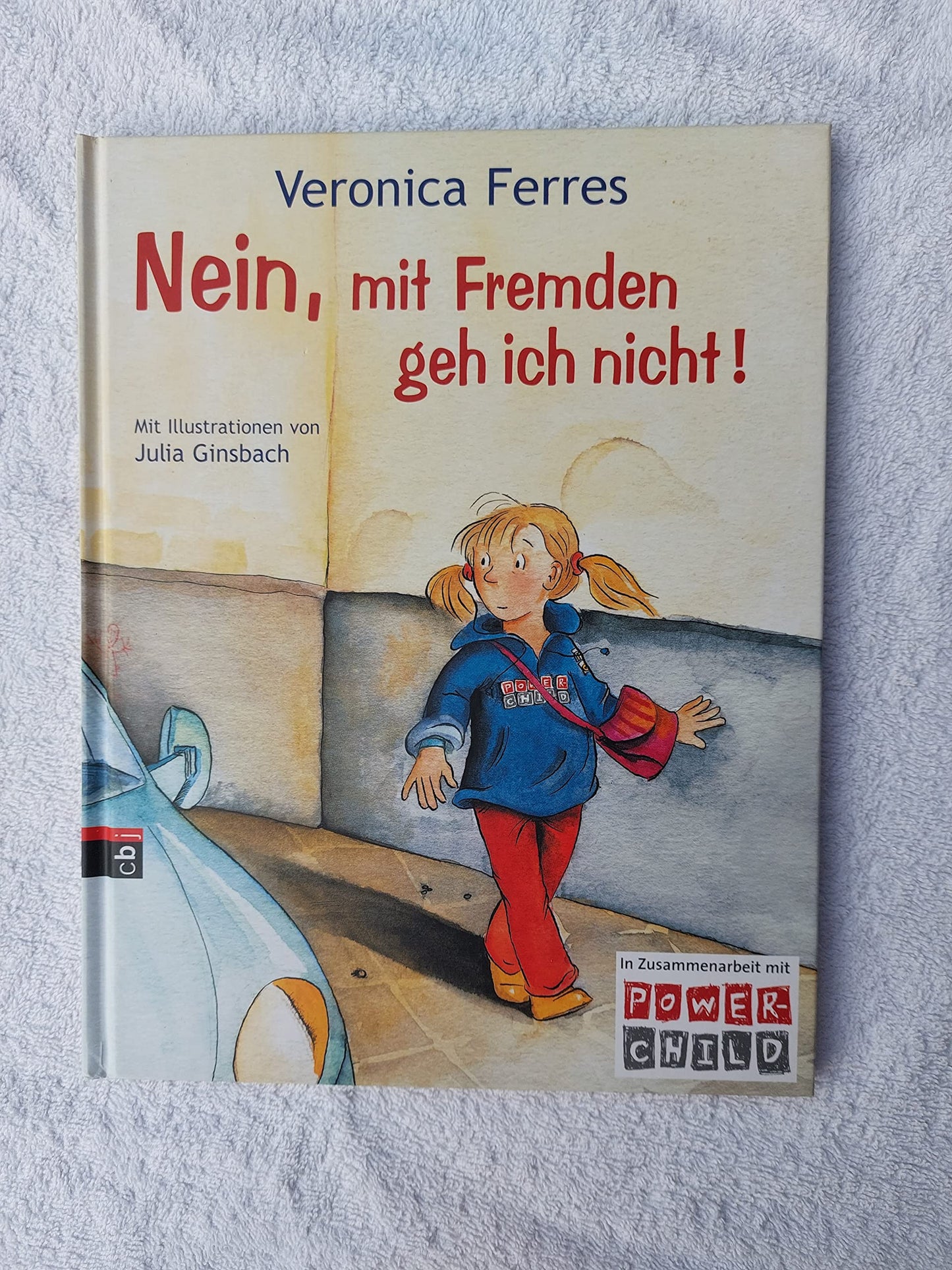 Nein, mit Fremden geh ich nicht!: In Zus.-arb. m. Power-Child