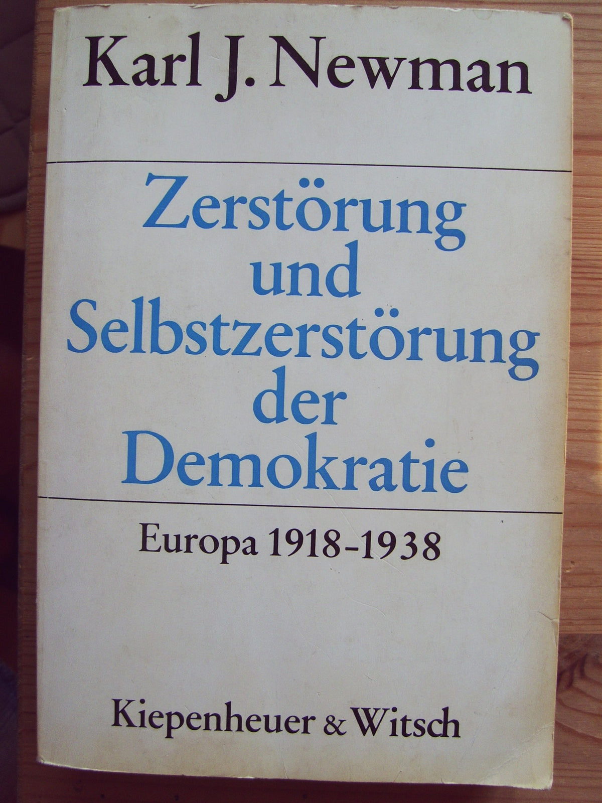 Zerstoerung und Selbstzerstoerung der Demokratie. Europa 1918-1939