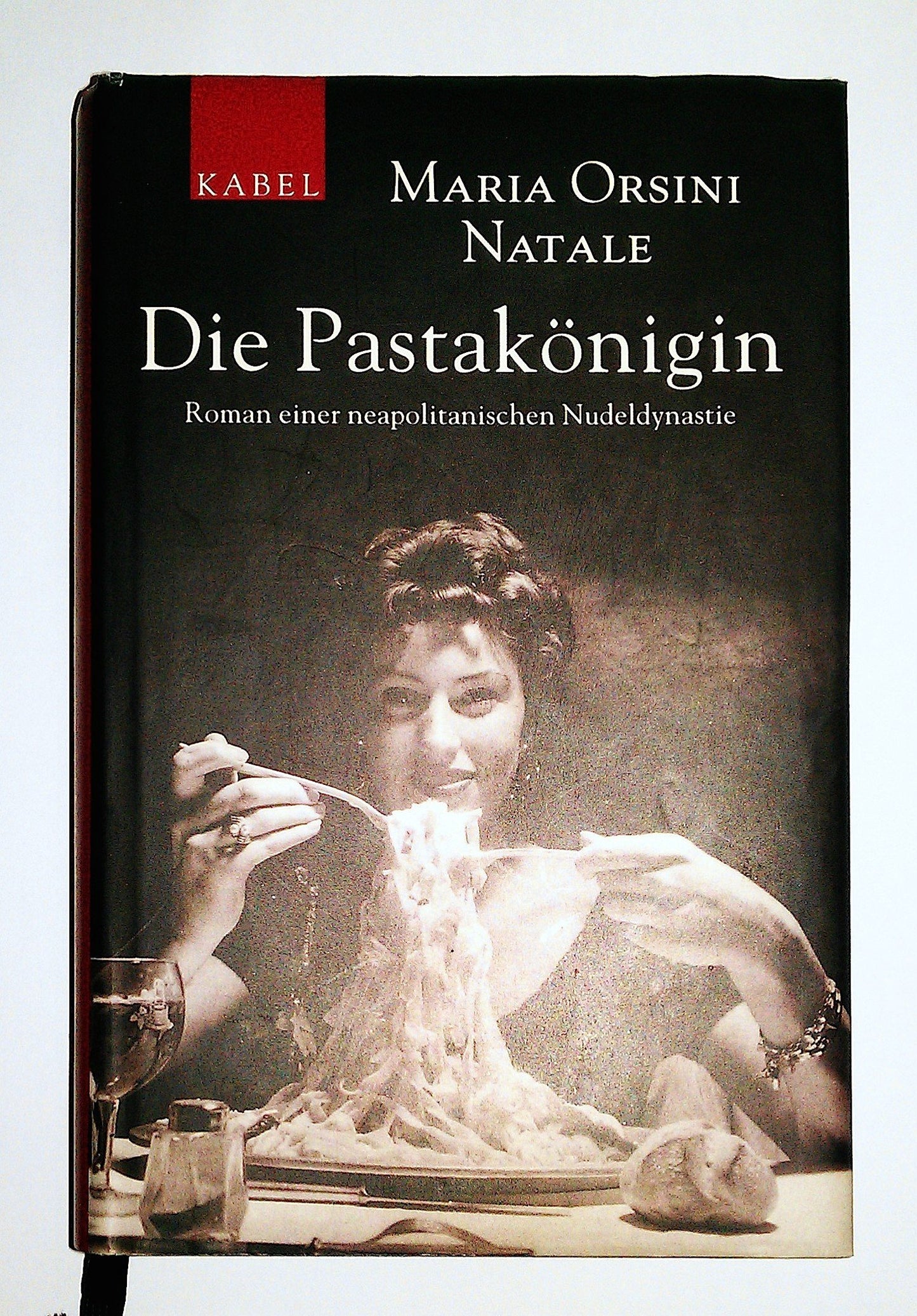 Die Pastakönigin: Roman einer italienischen Nudeldynastie