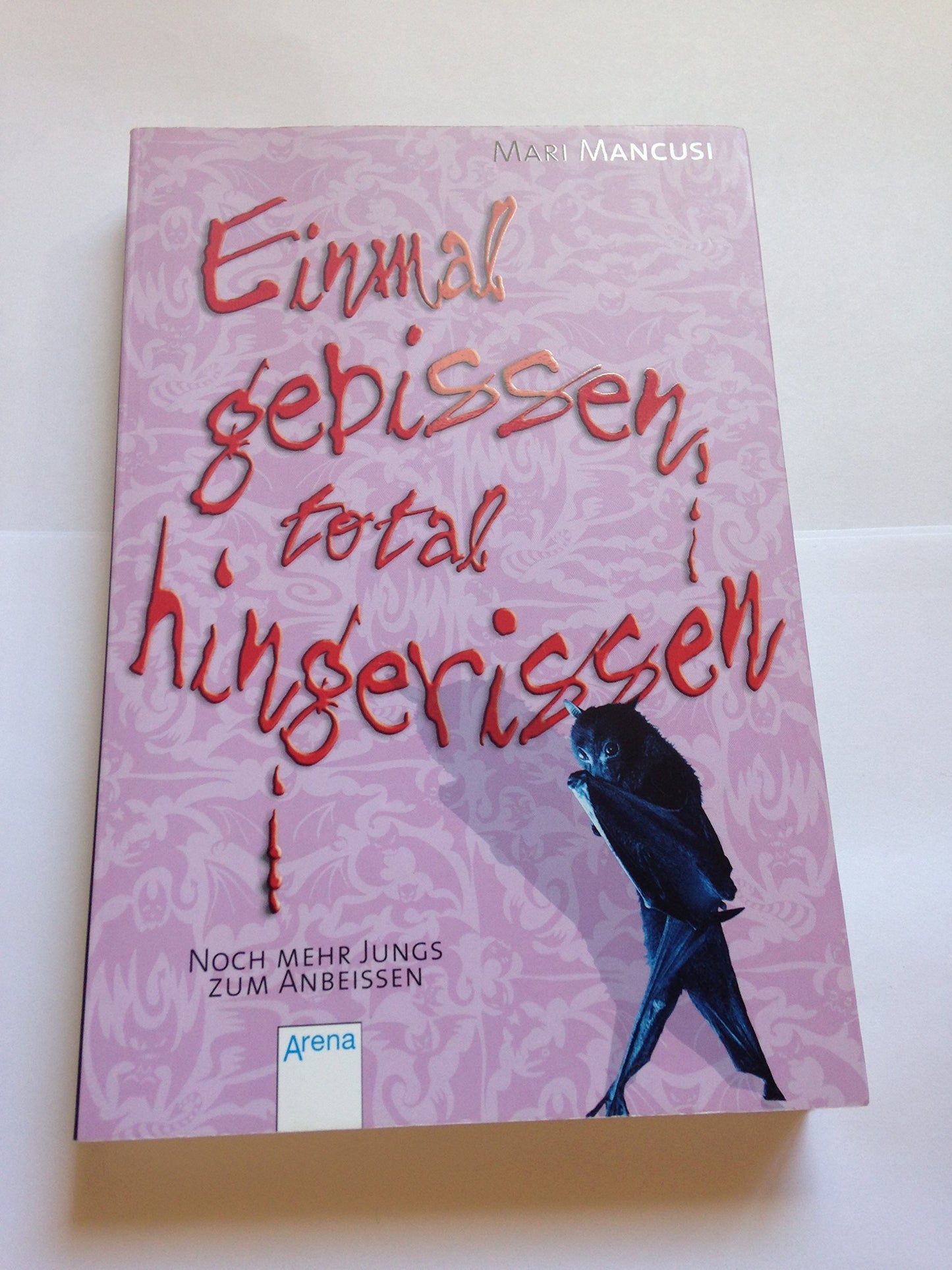 Einmal gebissen, total hingerissen: Noch mehr Jungs zum Anbeißen: Noch mehr Jungs zum Anbeissen (Vampirromane von Mari Mancusi)